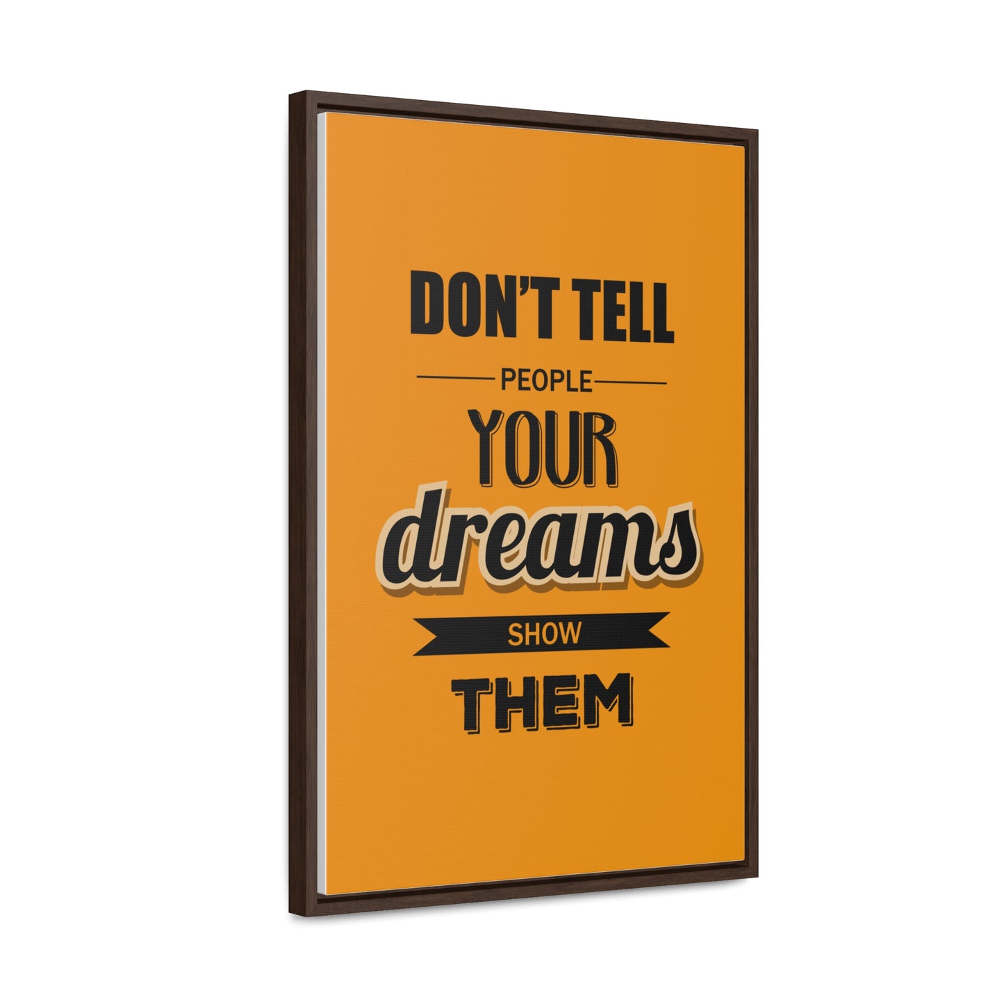 Don't Tell People Your Dreams Show Them Wall Art