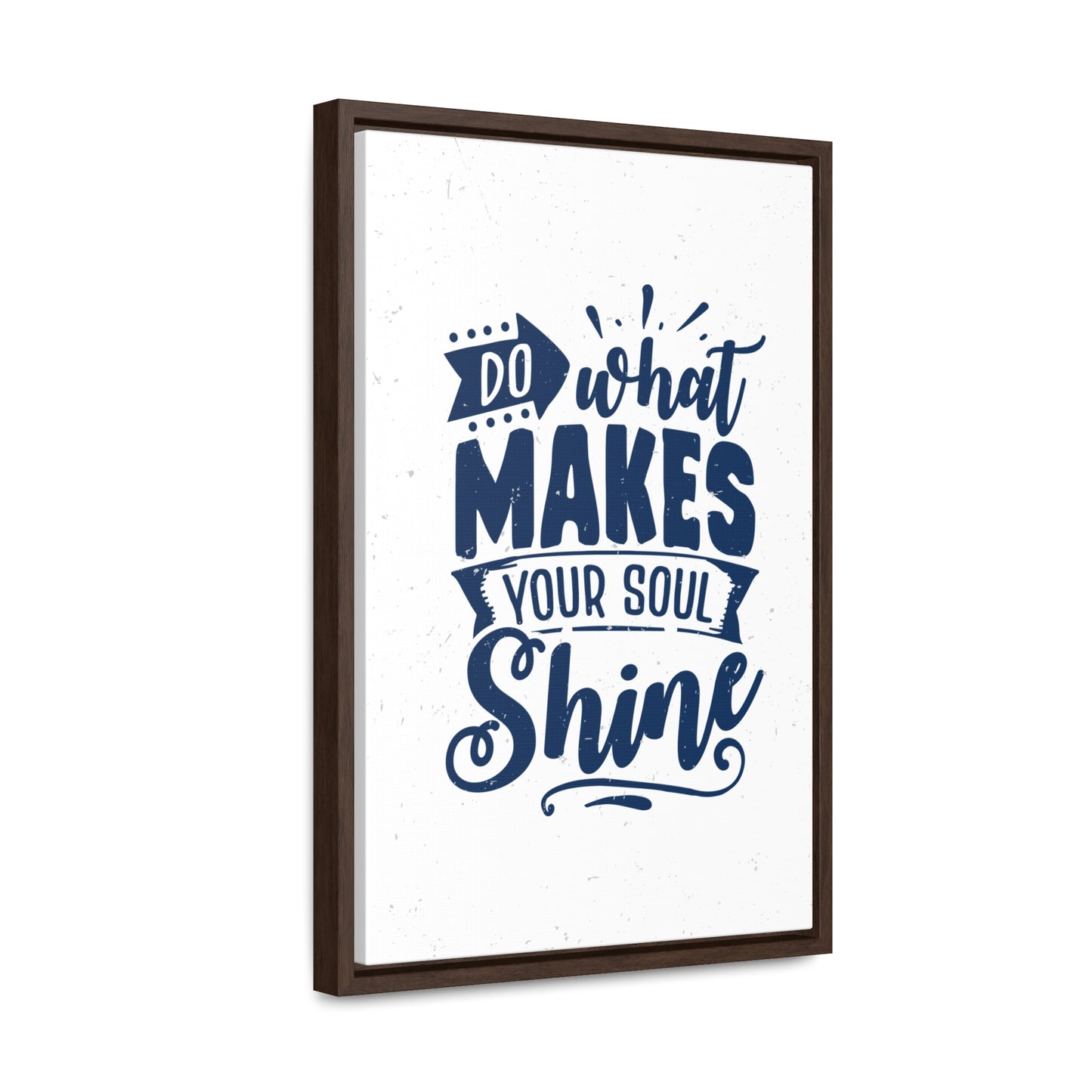 What Do Makes Your Soul Shine Wall Art