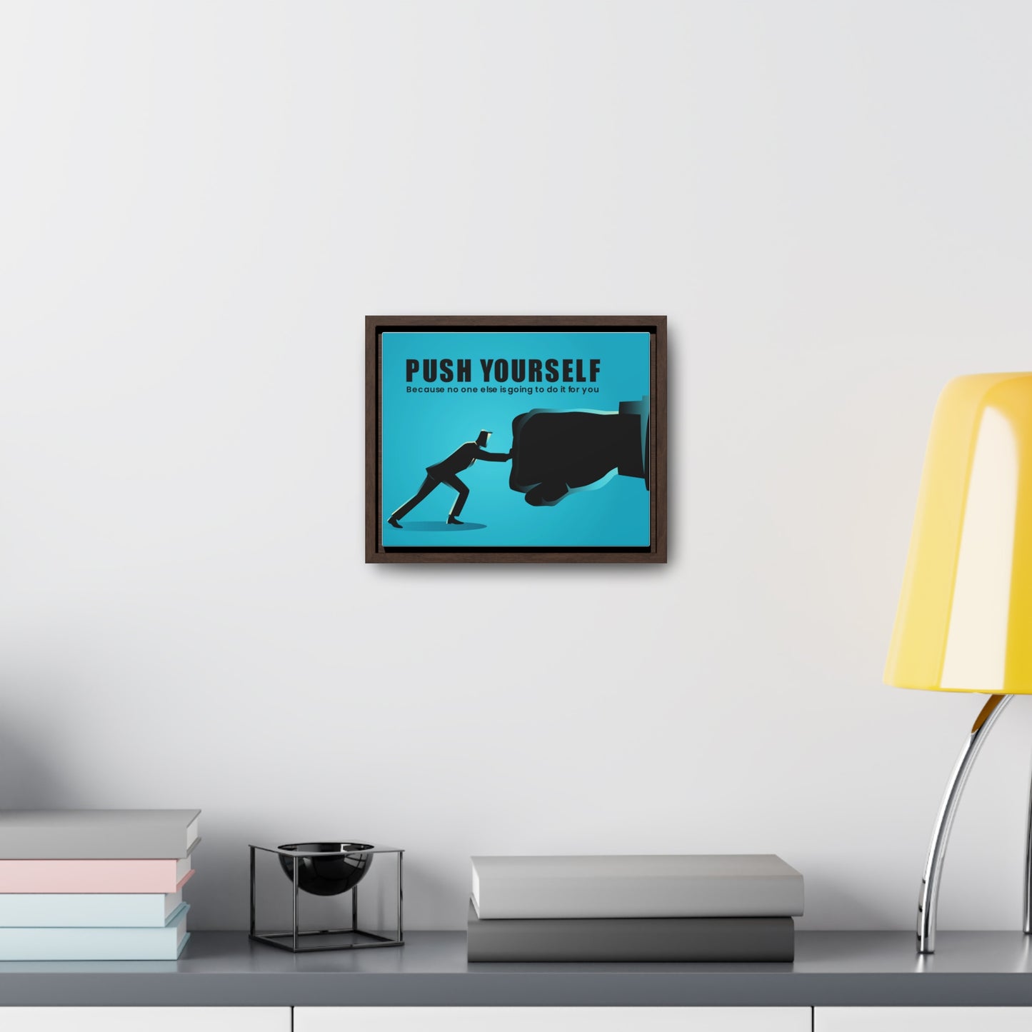Push Yourself Because No Else is Going to Do it For You Wall Art