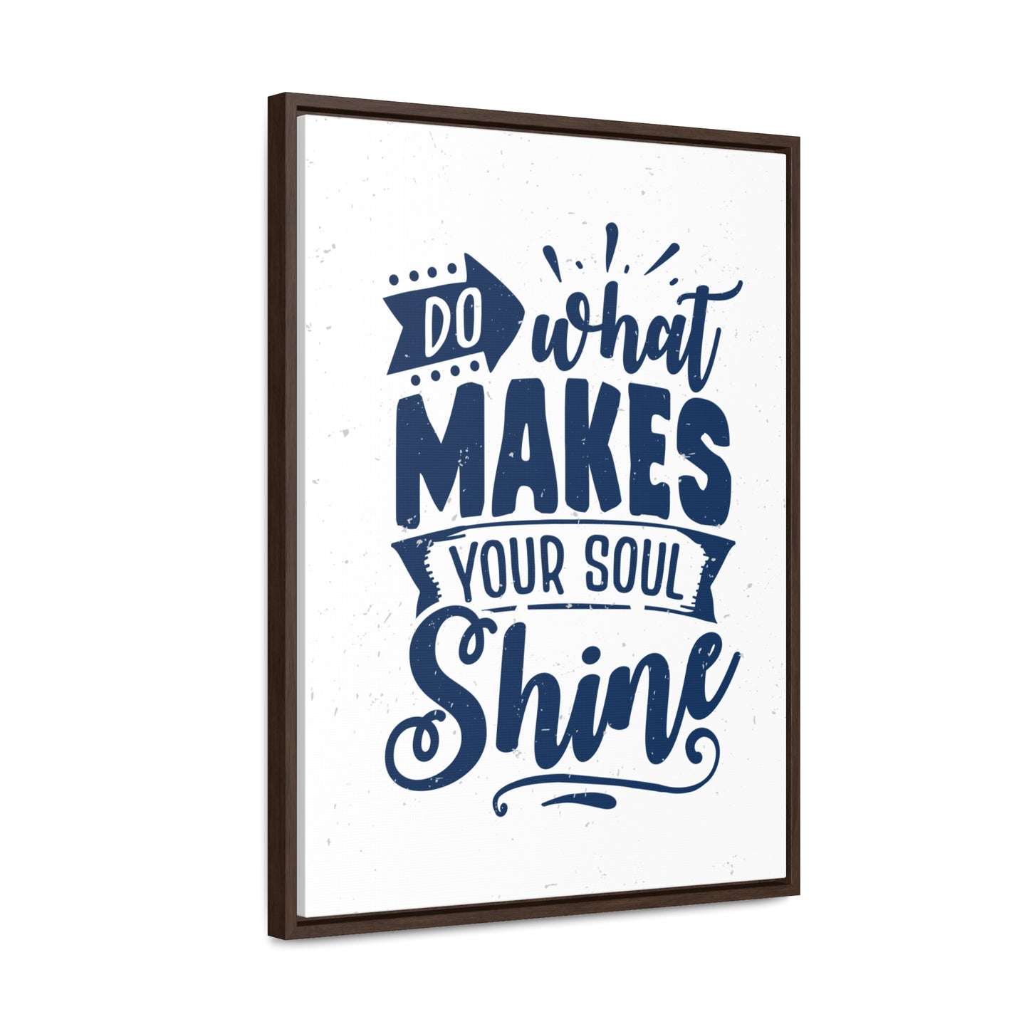 What Do Makes Your Soul Shine Wall Art