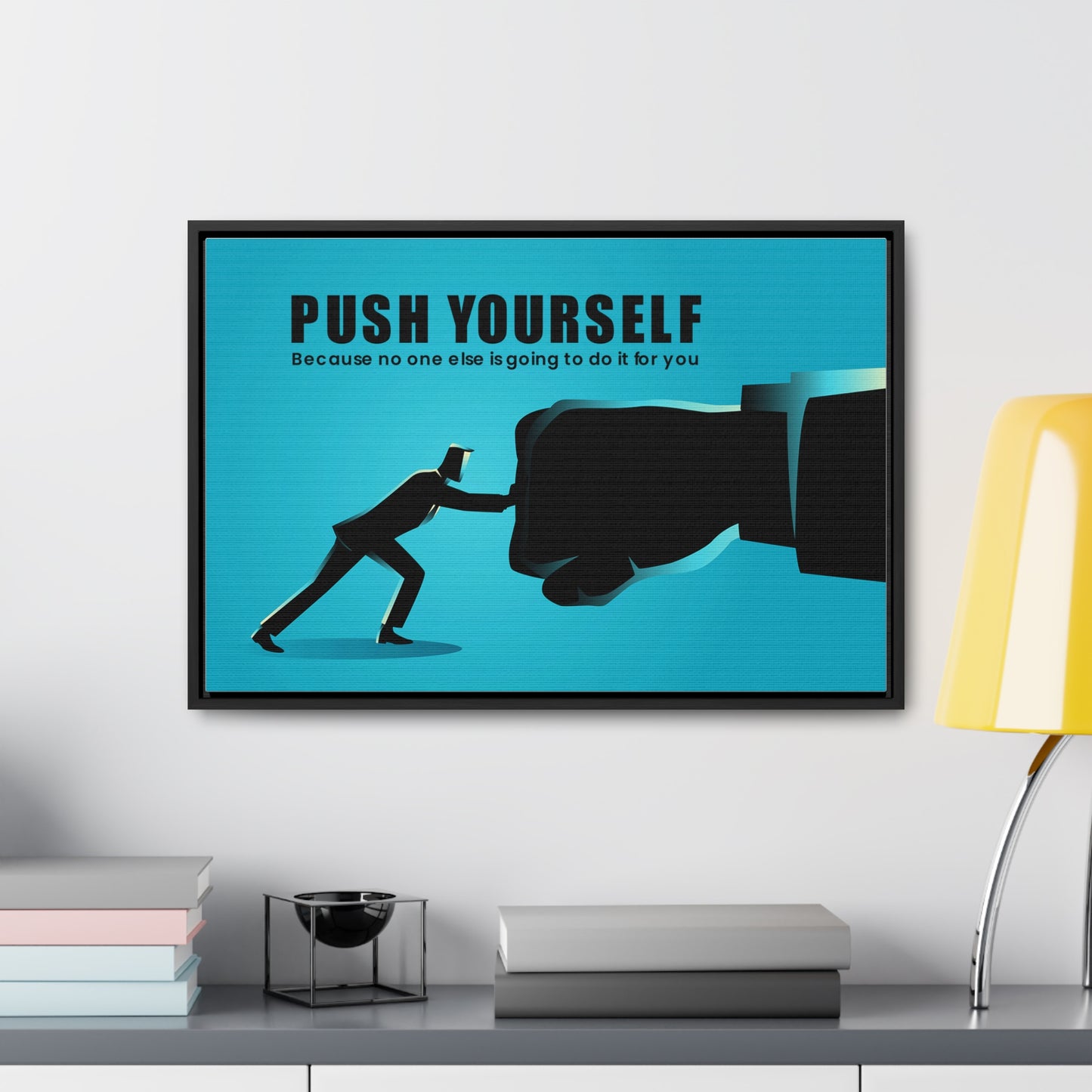 Push Yourself Because No Else is Going to Do it For You Wall Art