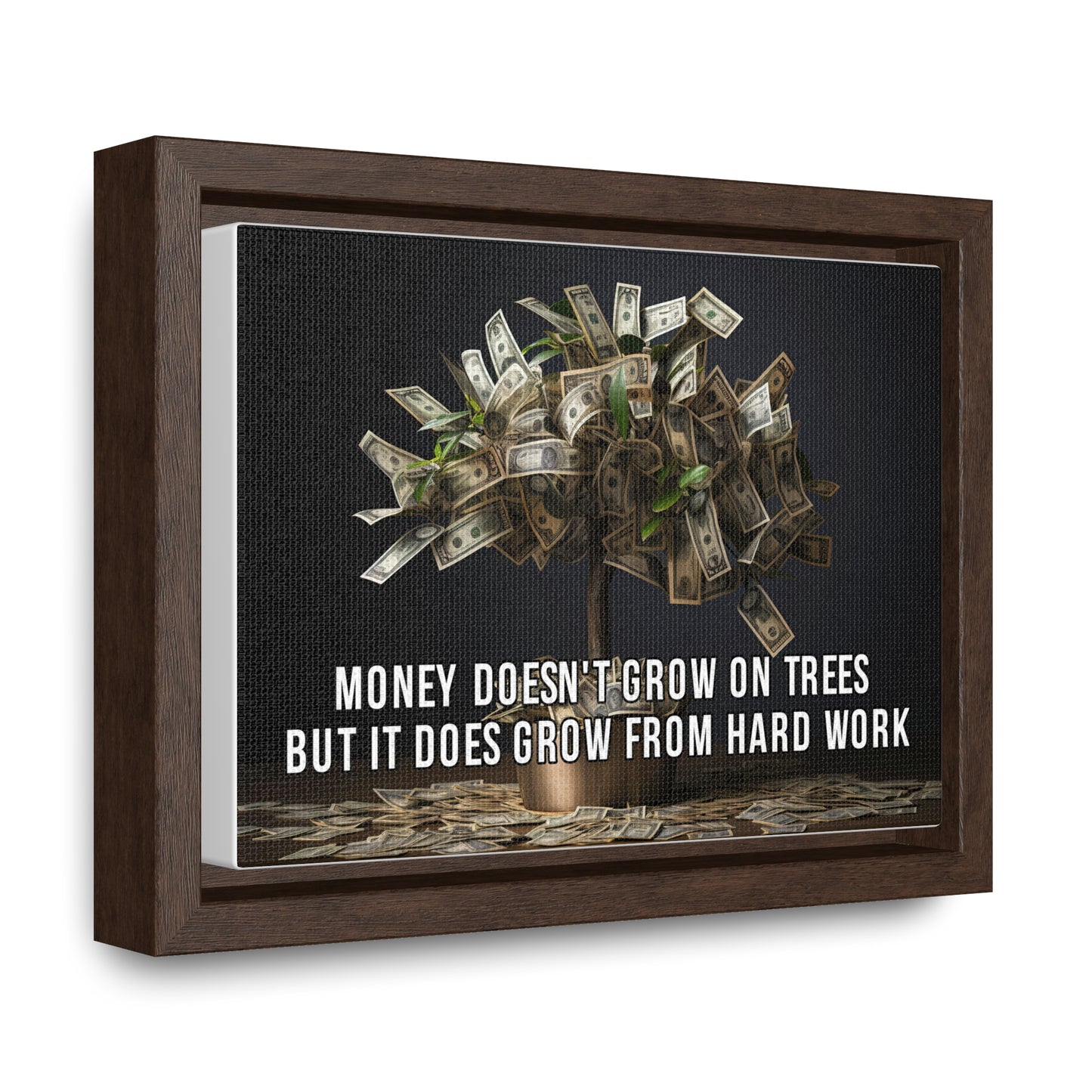 Money Doesn'T Grow on Trees But it Does Crow From Hard Work Wall Art