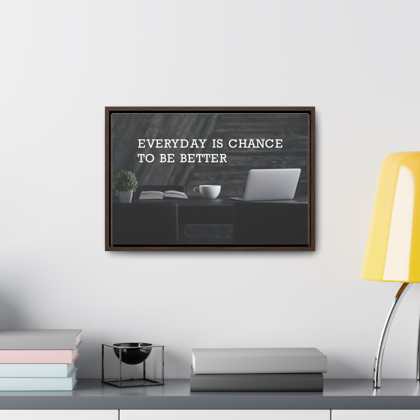 Everyday is Chance to be Better Wall Art
