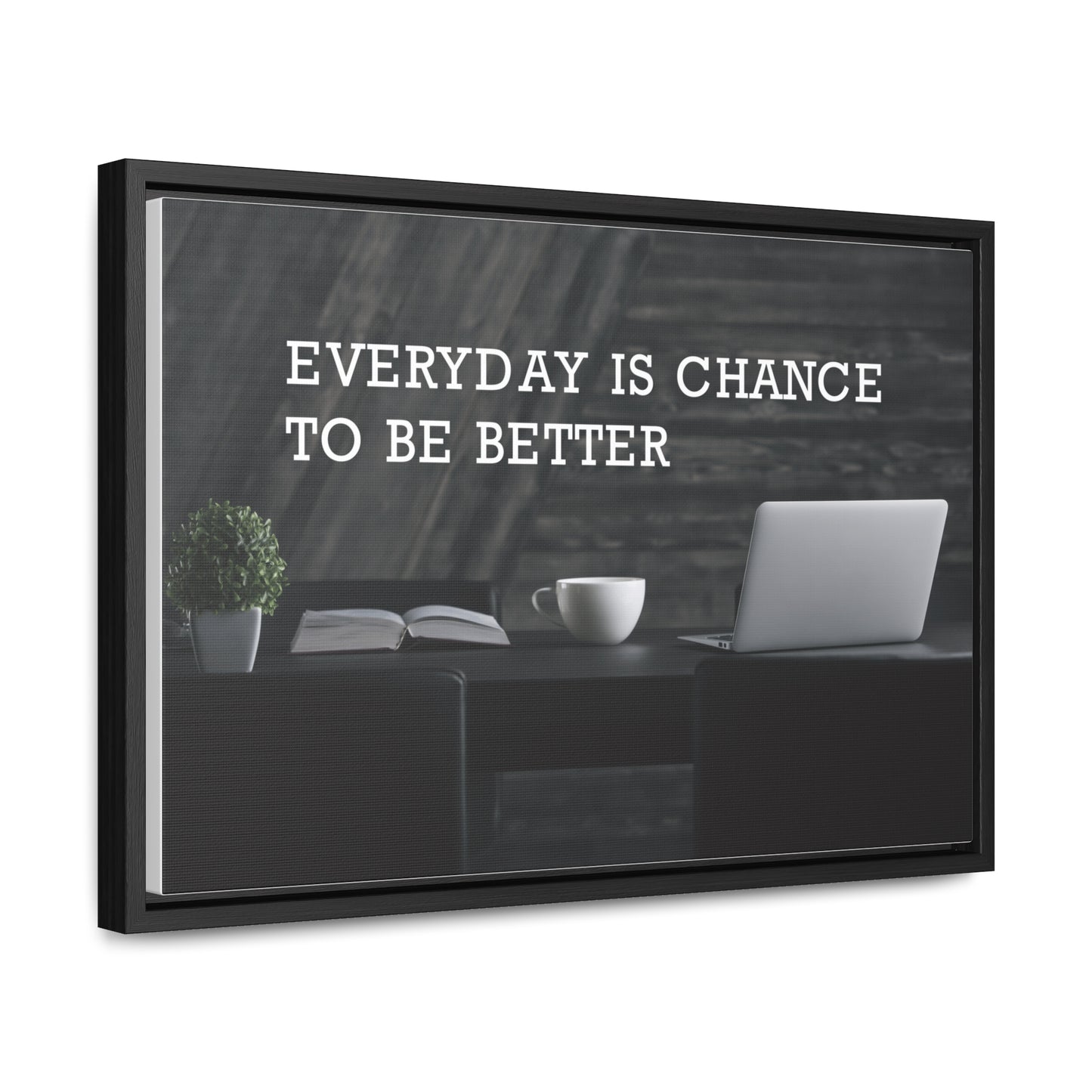 Everyday is Chance to be Better Wall Art