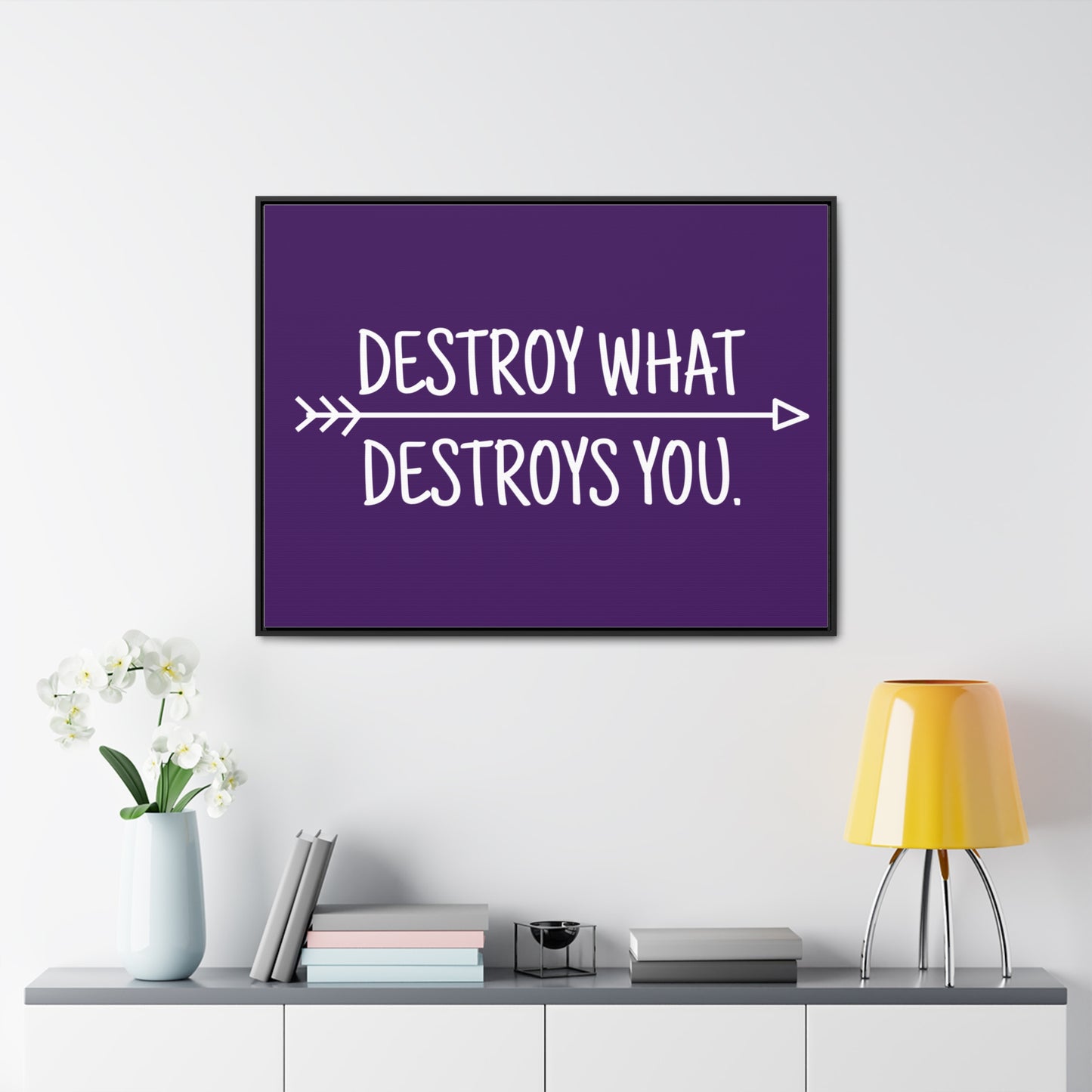 Destroy What Destroys You Wall Art