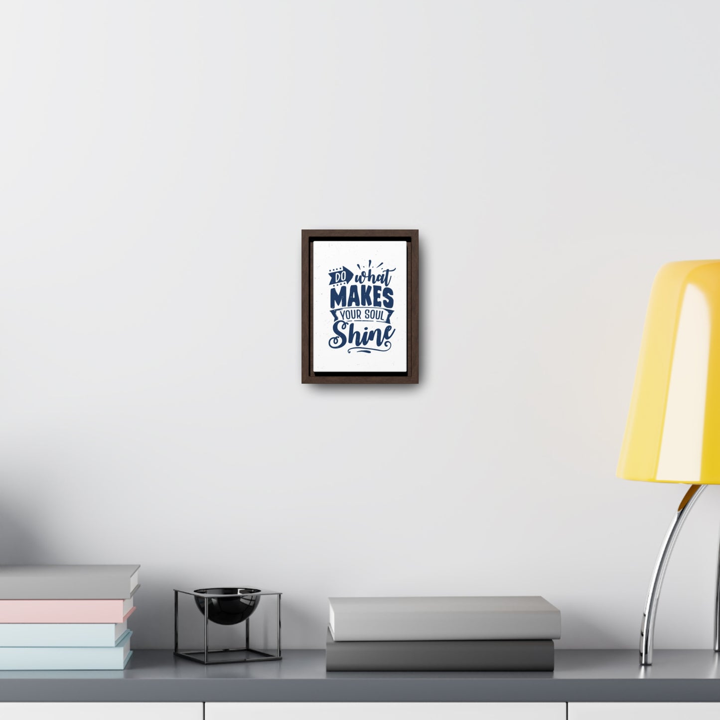 What Do Makes Your Soul Shine Wall Art