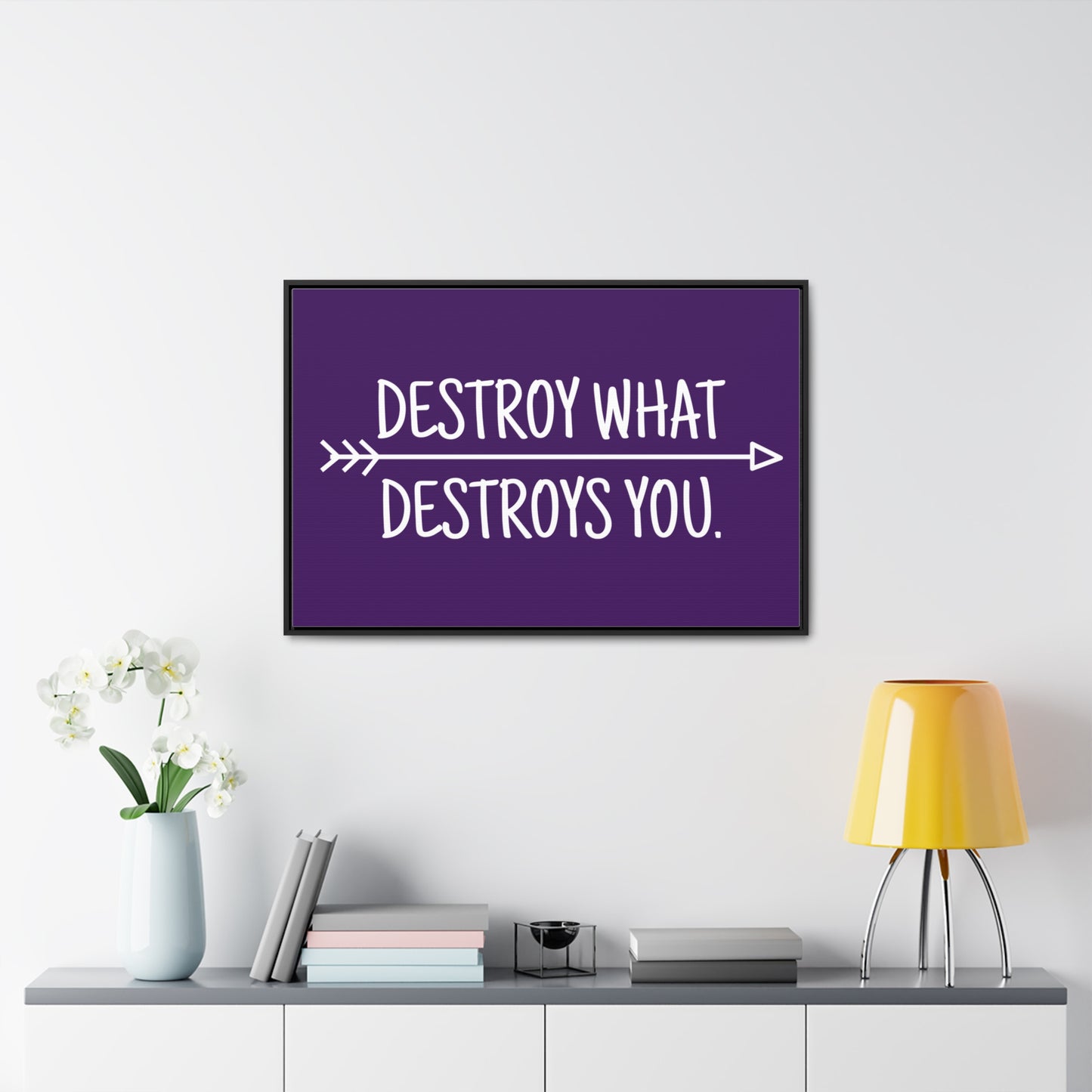 Destroy What Destroys You Wall Art