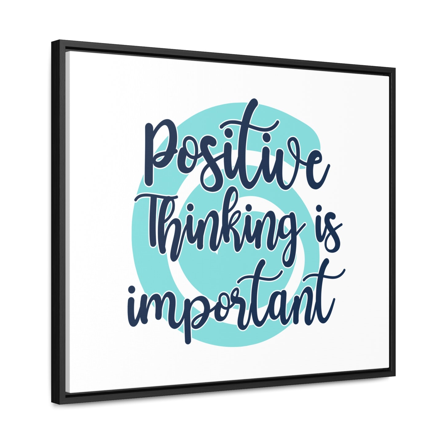 Positive Thinking is Important Wall Art