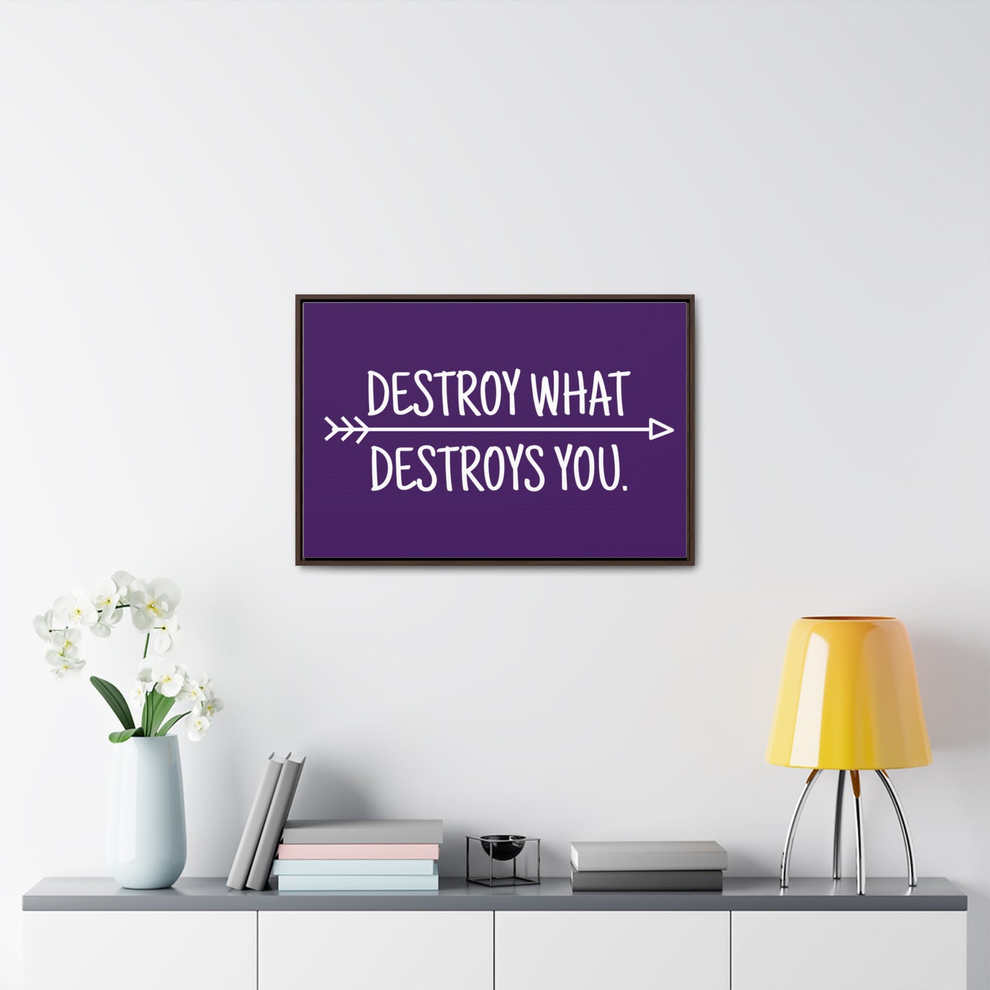 Destroy What Destroys You Wall Art
