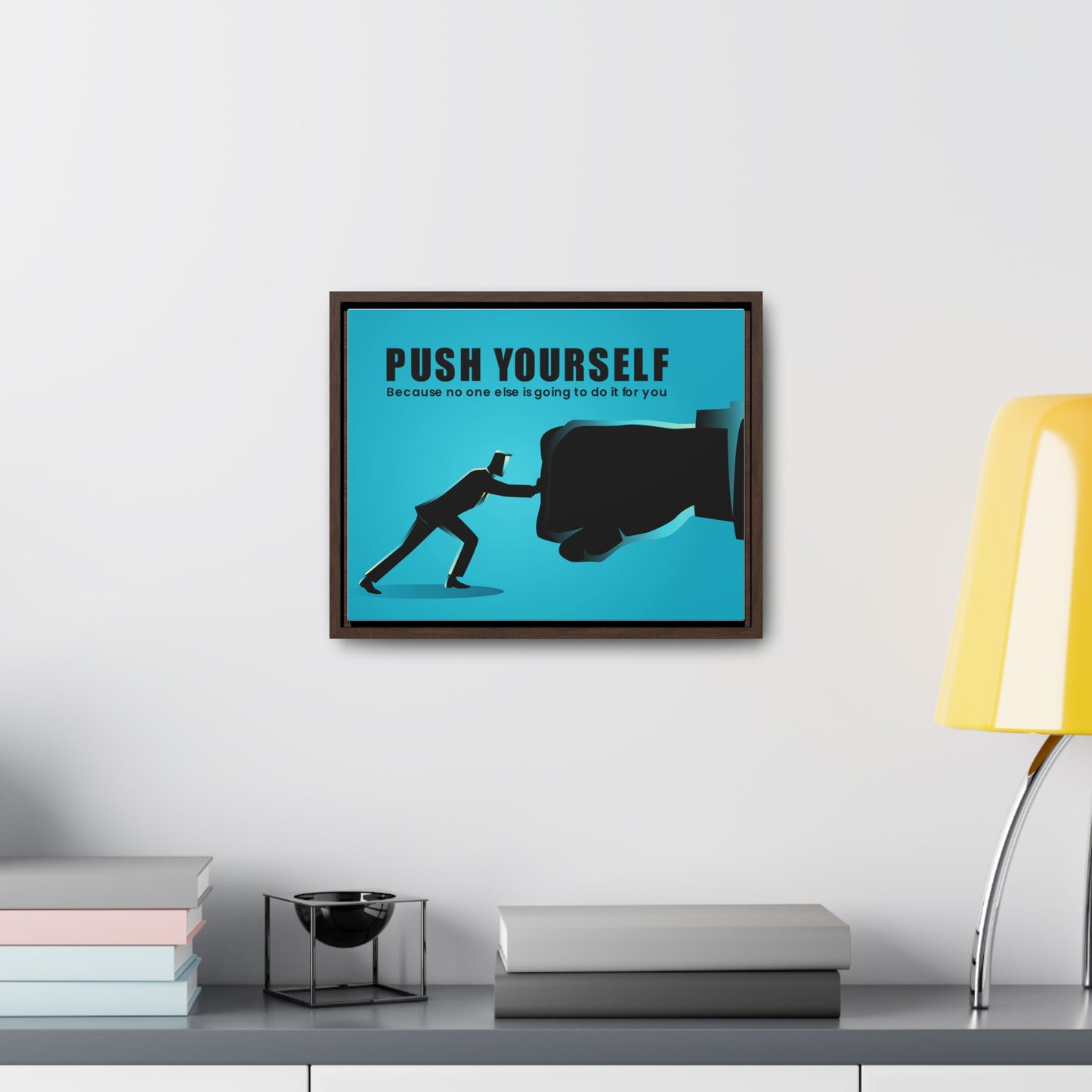 Push Yourself Because No Else is Going to Do it For You Wall Art