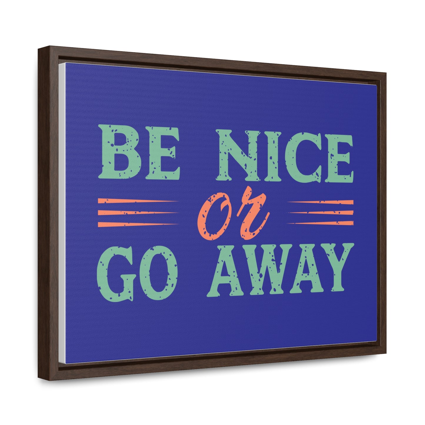 Be Nice Go Away Wall Art