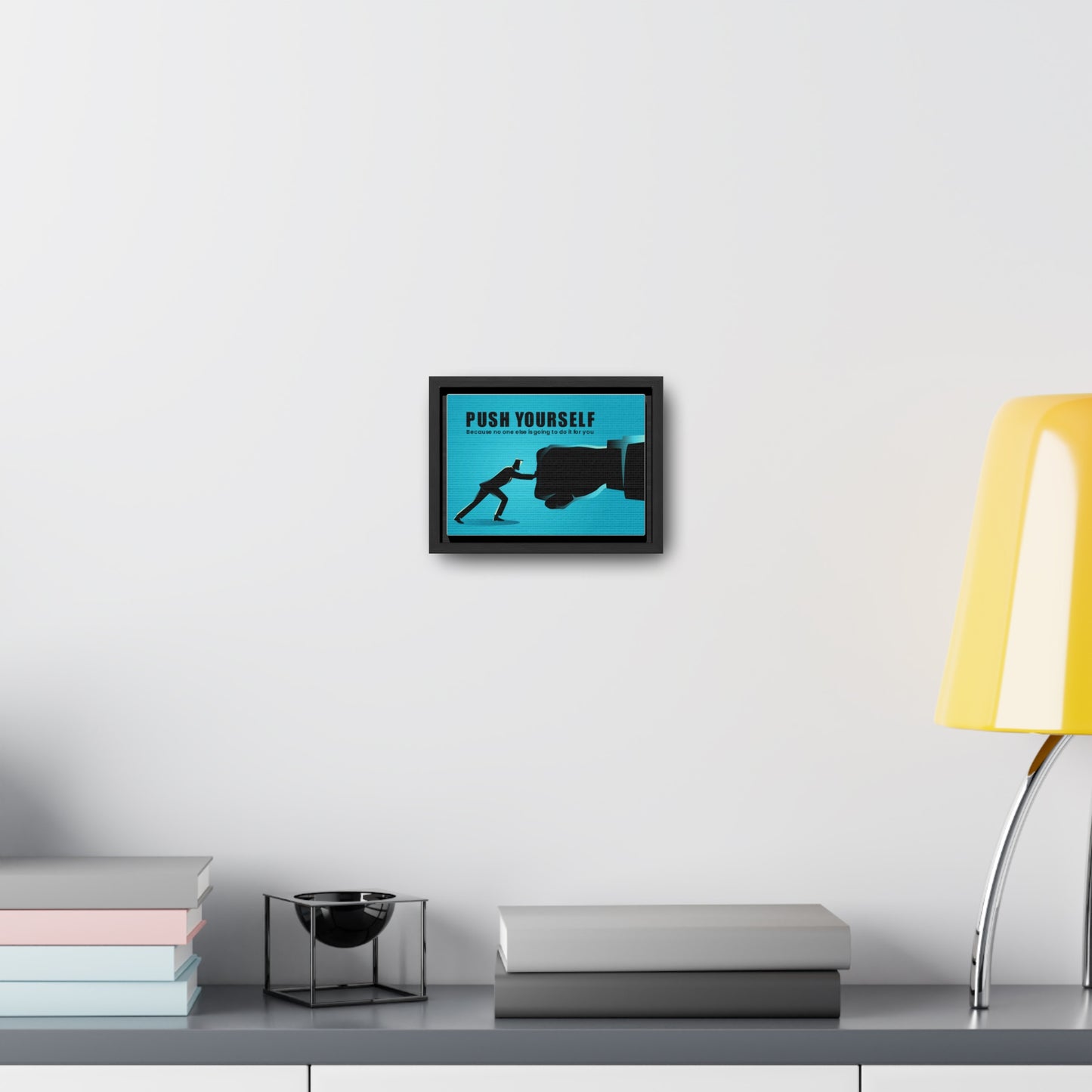 Push Yourself Because No Else is Going to Do it For You Wall Art
