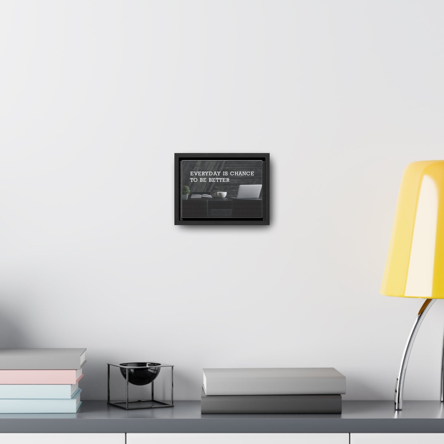 Everyday is Chance to be Better Wall Art