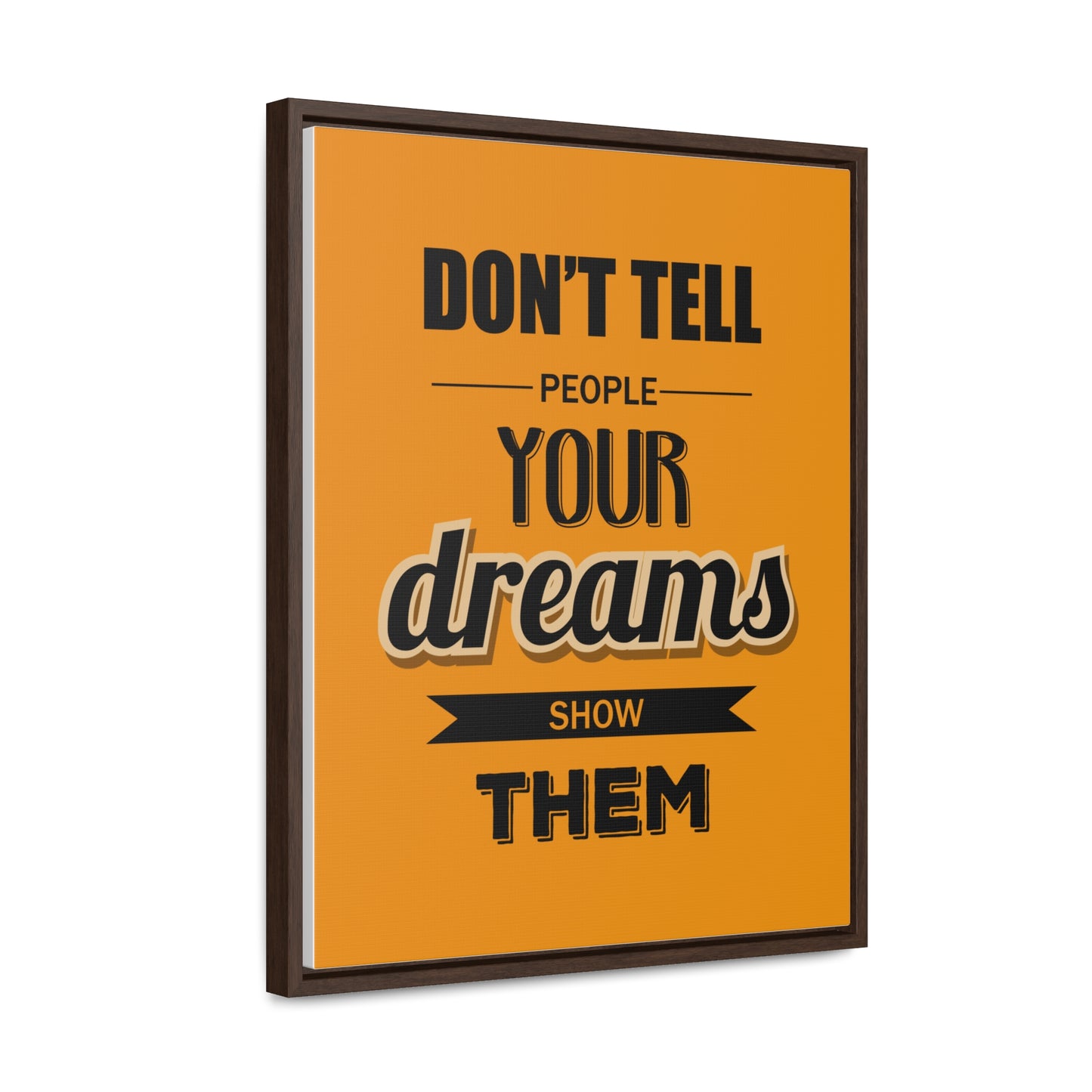 Don't Tell People Your Dreams Show Them Wall Art