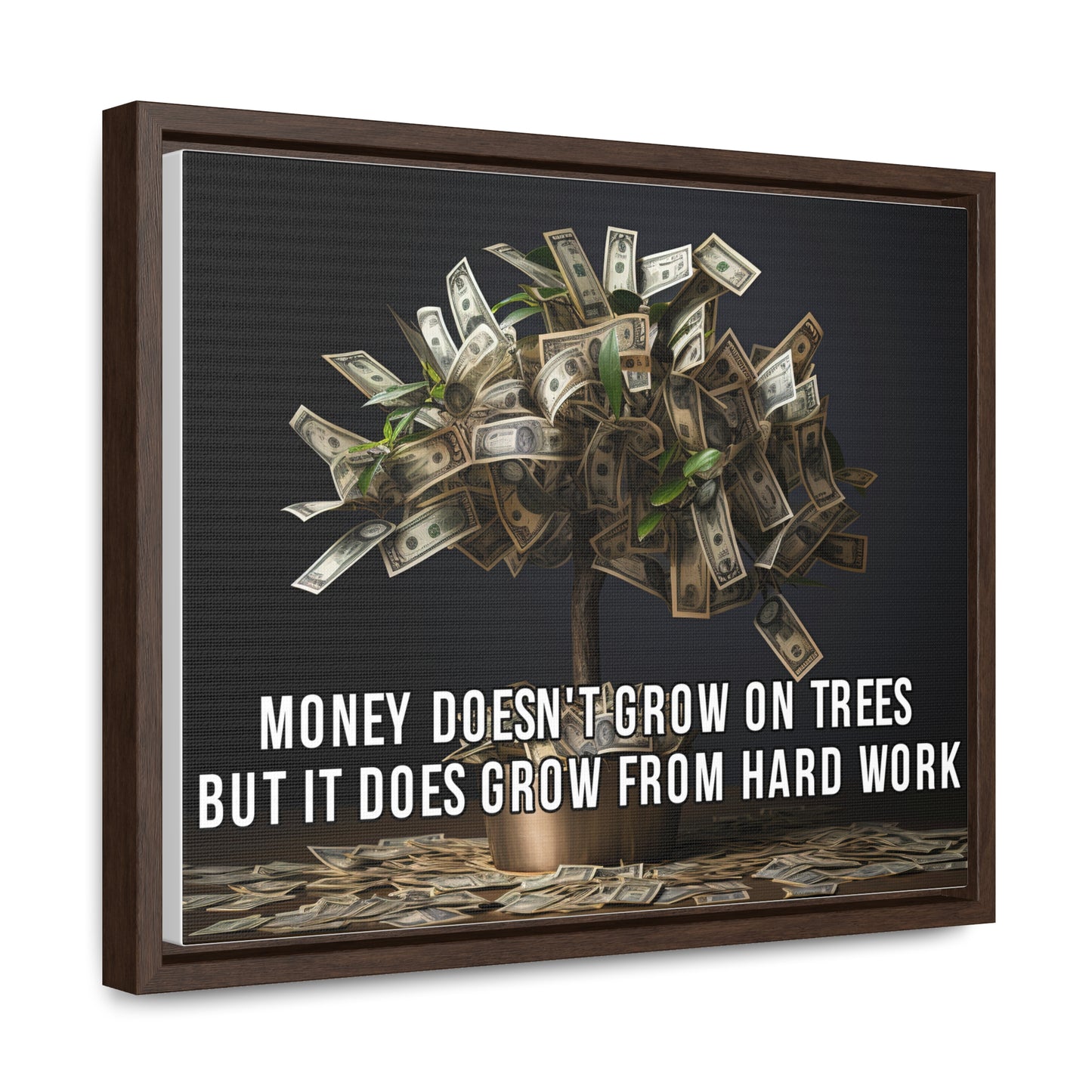 Money Doesn'T Grow on Trees But it Does Crow From Hard Work Wall Art