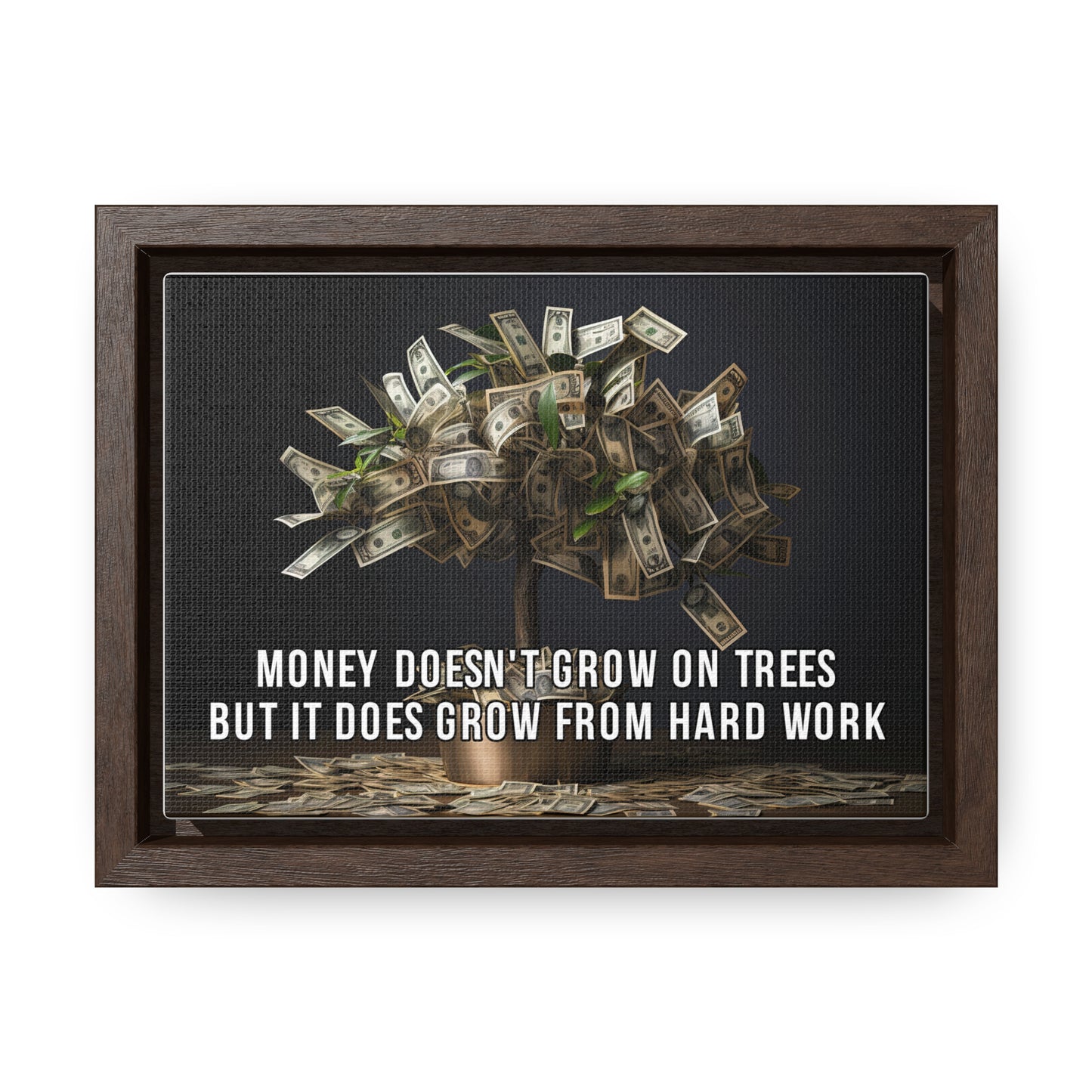 Money Doesn'T Grow on Trees But it Does Crow From Hard Work Wall Art