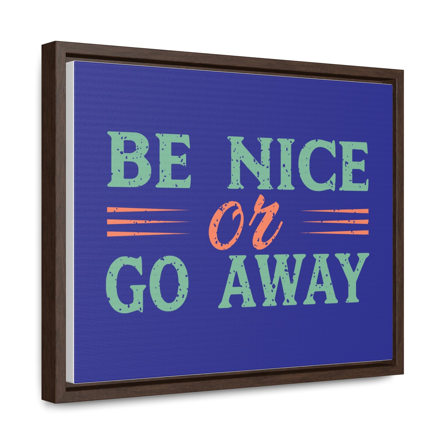 Be Nice Go Away Wall Art