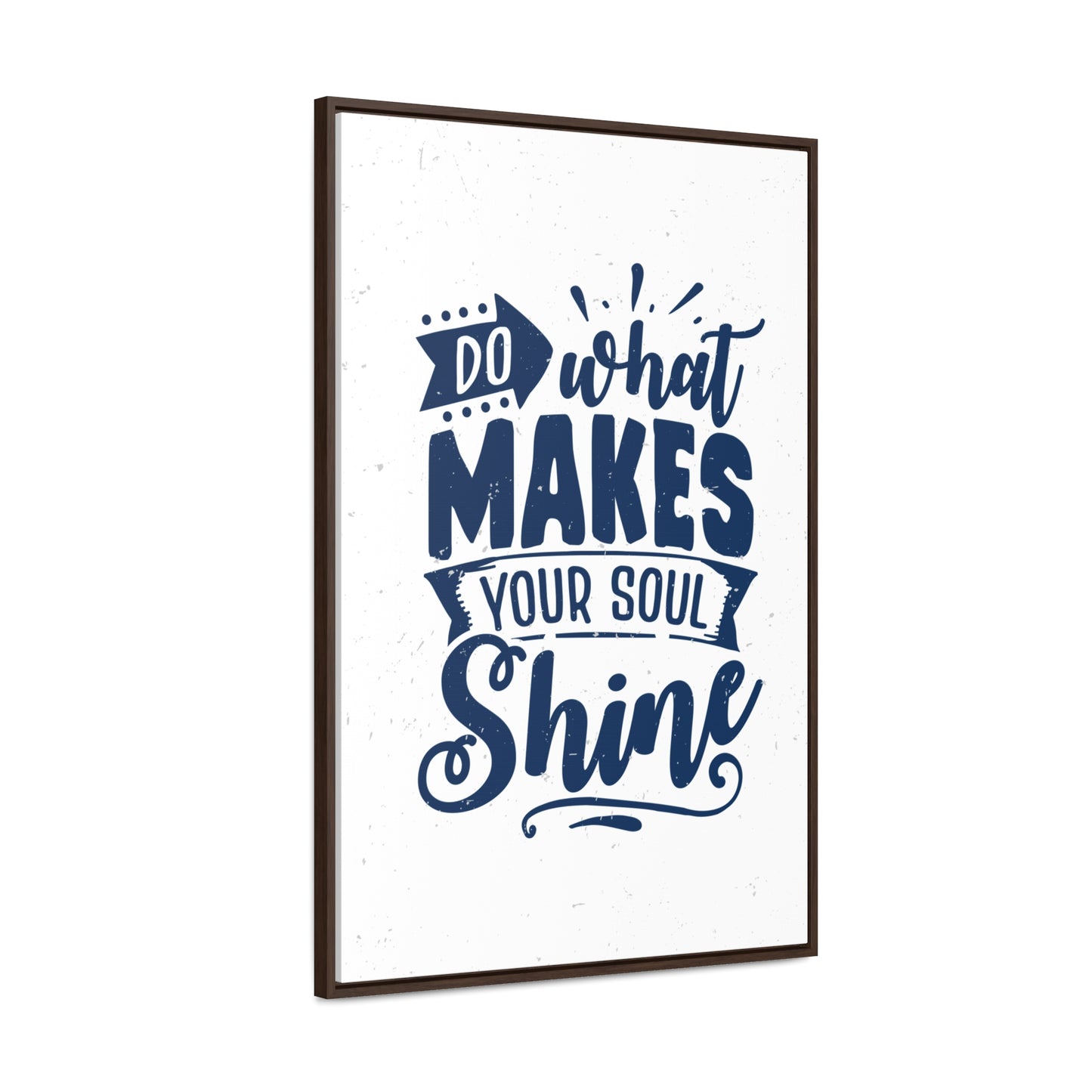 What Do Makes Your Soul Shine Wall Art