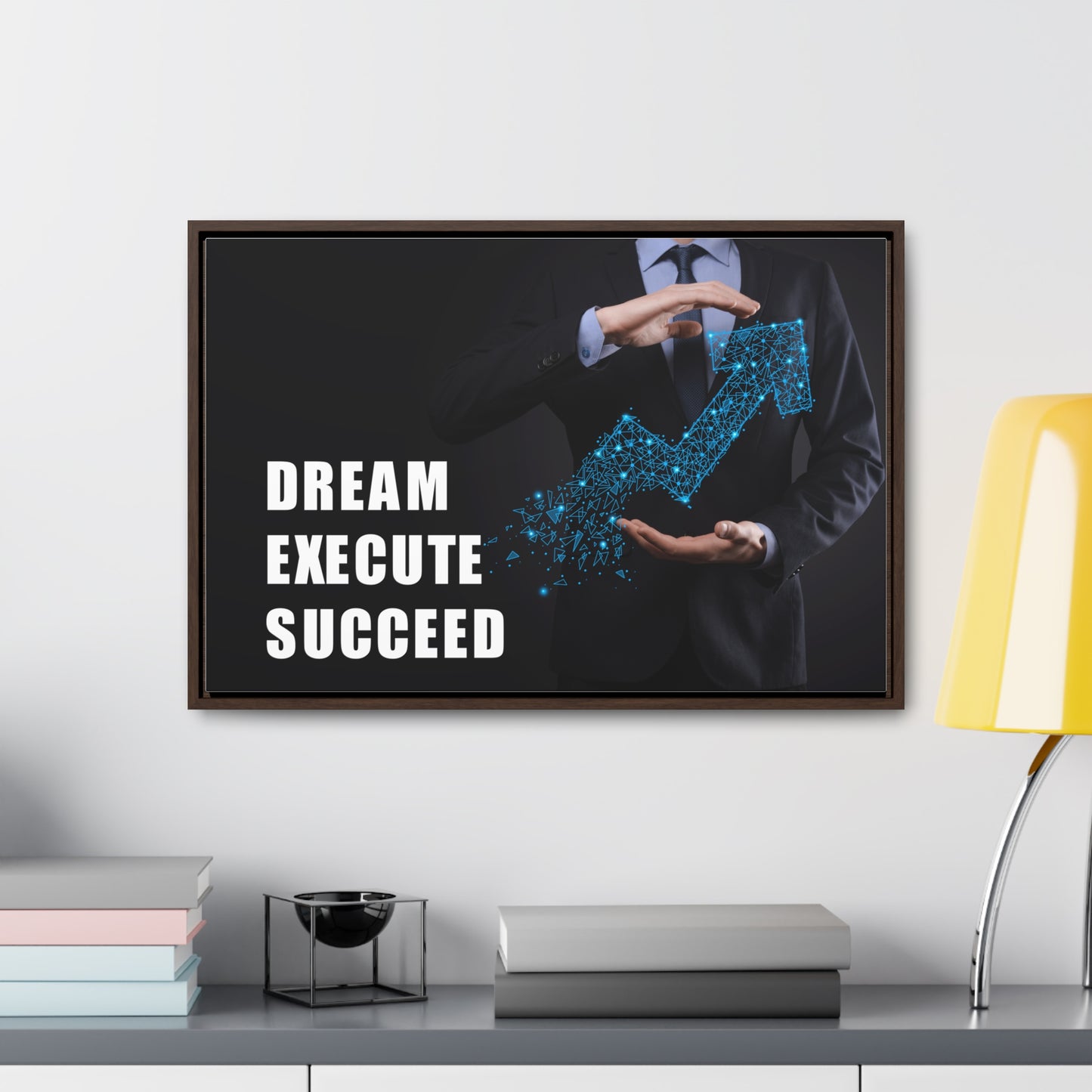 Dream Execute Succeed Wall Art