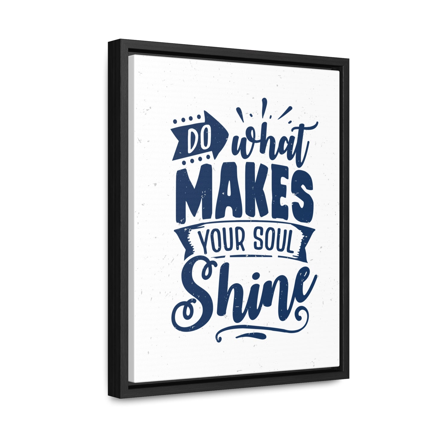 What Do Makes Your Soul Shine Wall Art