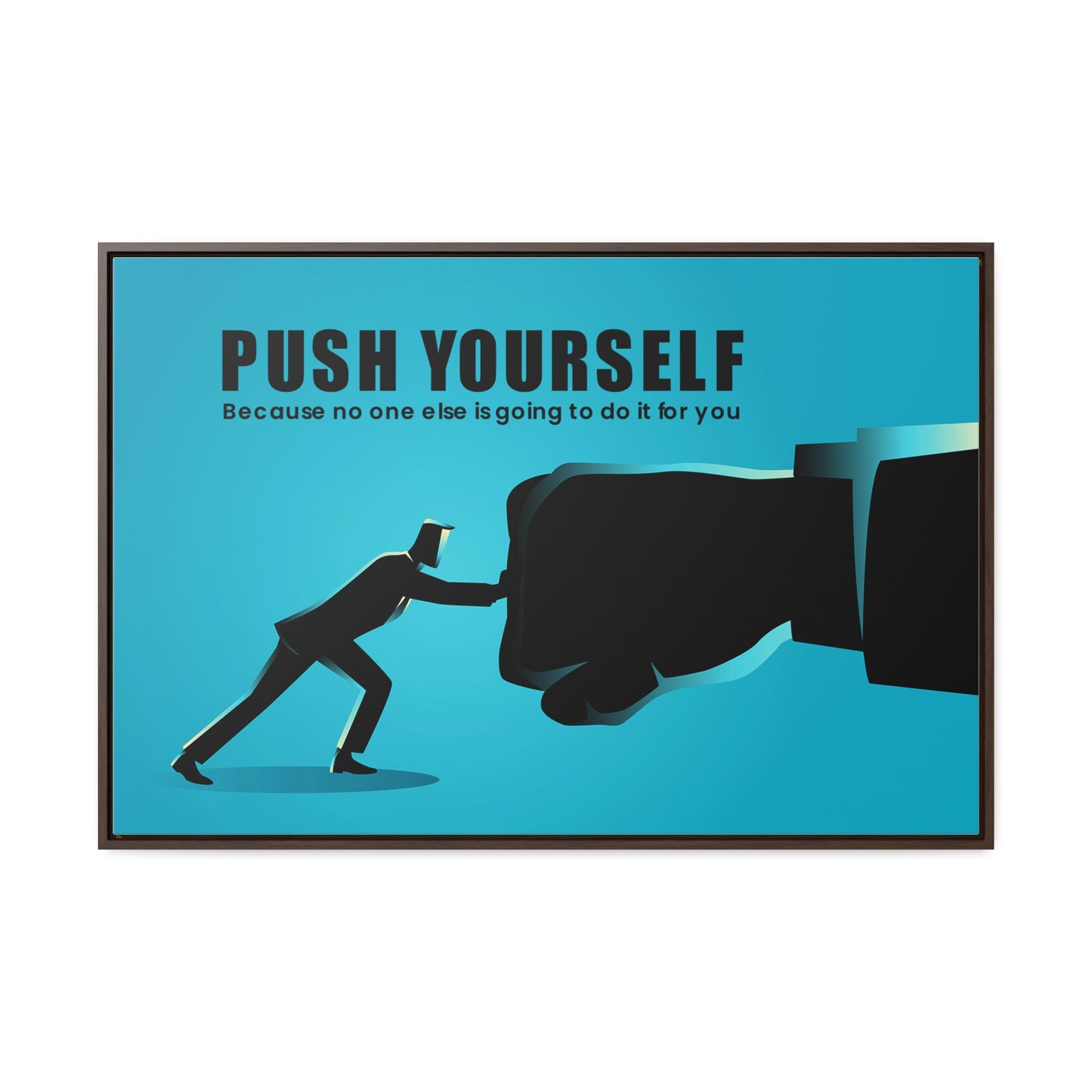 Push Yourself Because No Else is Going to Do it For You Wall Art