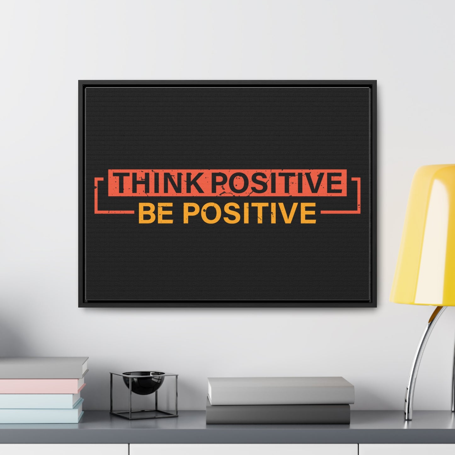 Think Positive Be Positive Wall Art