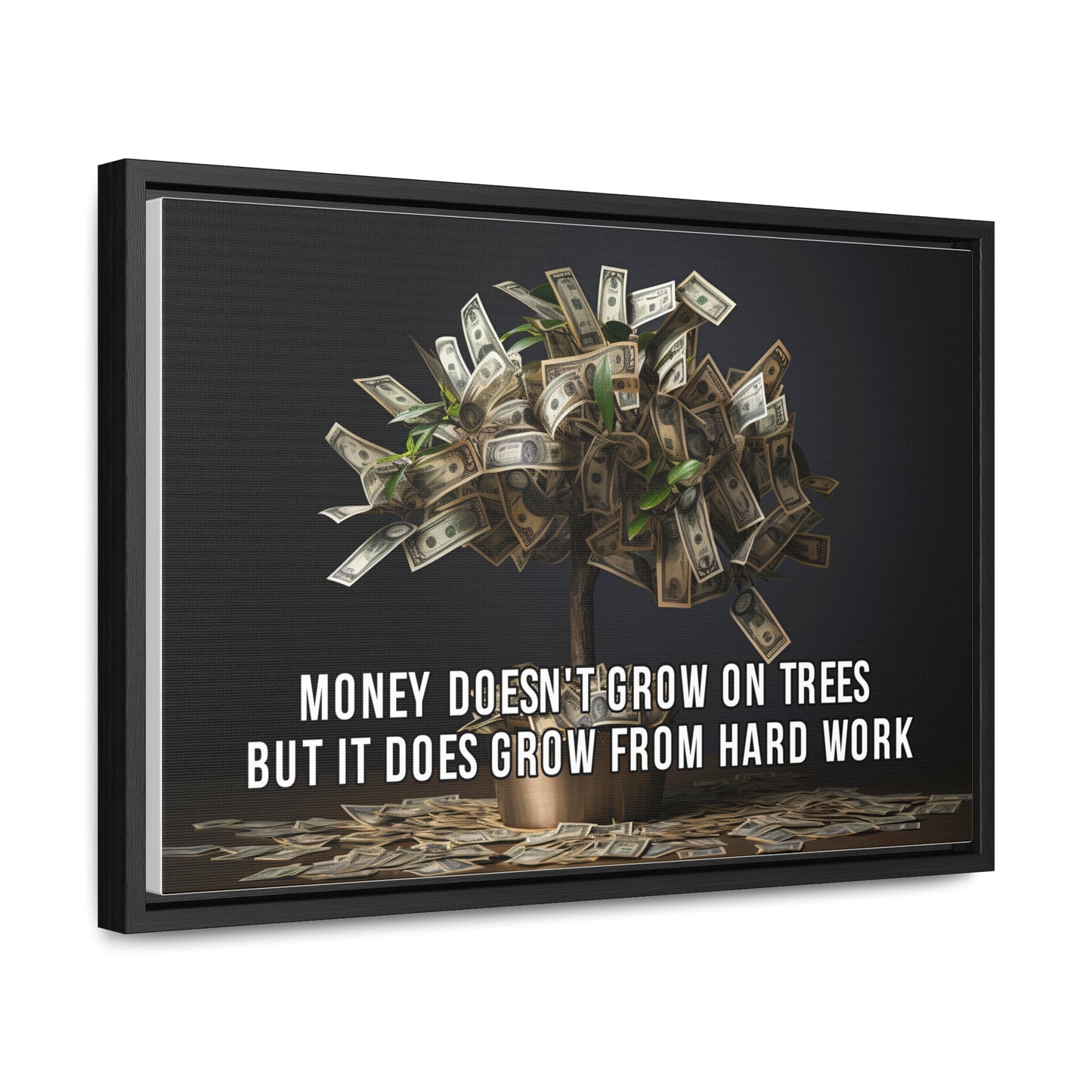Money Doesn'T Grow on Trees But it Does Crow From Hard Work Wall Art