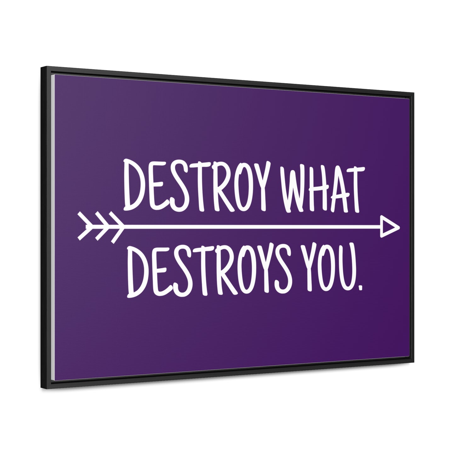 Destroy What Destroys You Wall Art