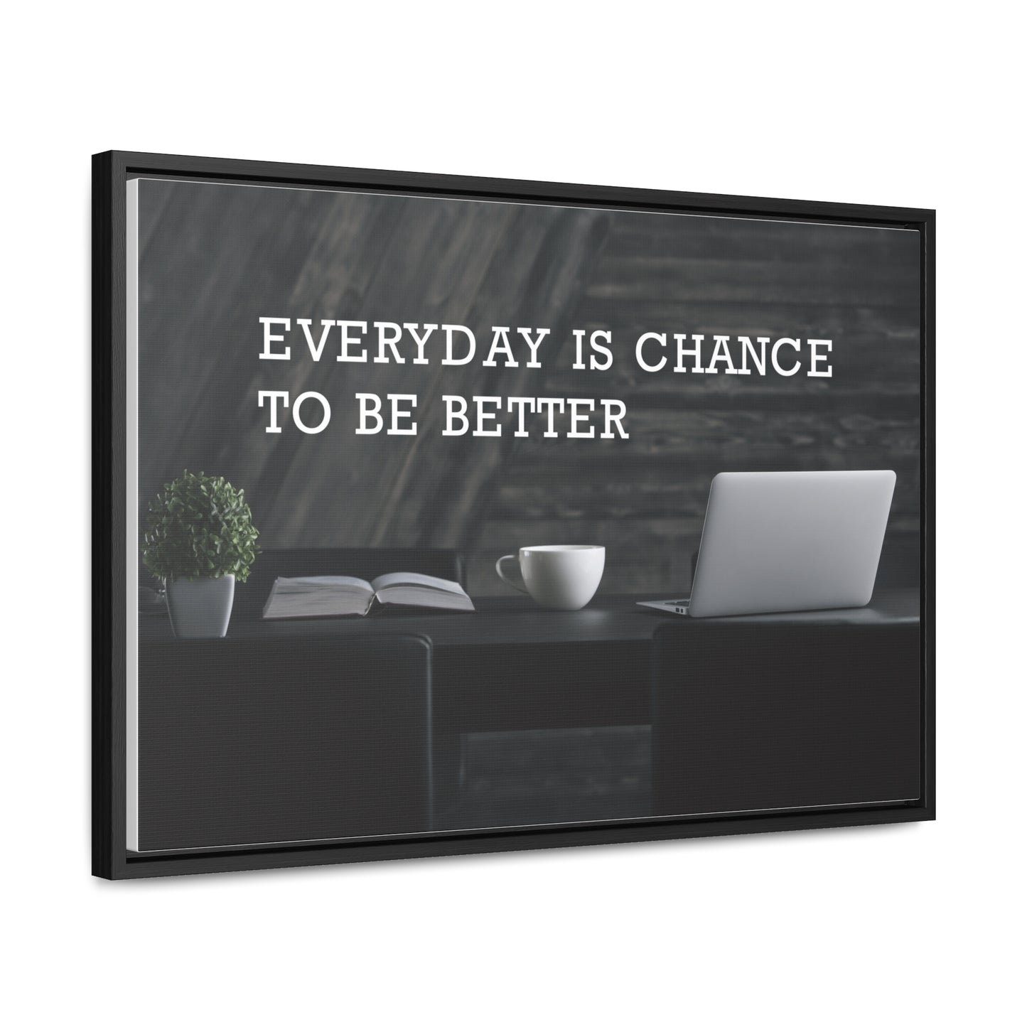 Everyday is Chance to be Better Wall Art