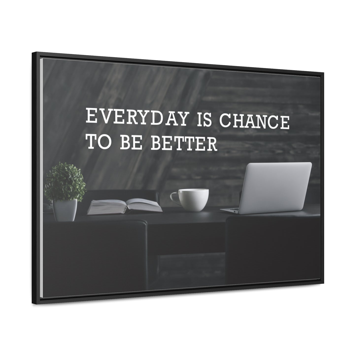 Everyday is Chance to be Better Wall Art