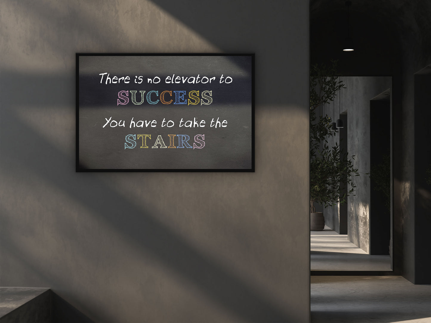 There is no Elevator to Success You have to Take the Stairs Wall Art