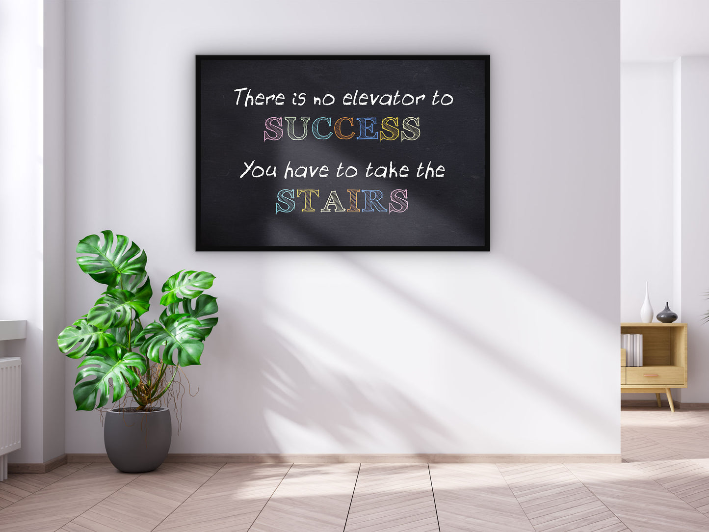 There is no Elevator to Success You have to Take the Stairs Wall Art