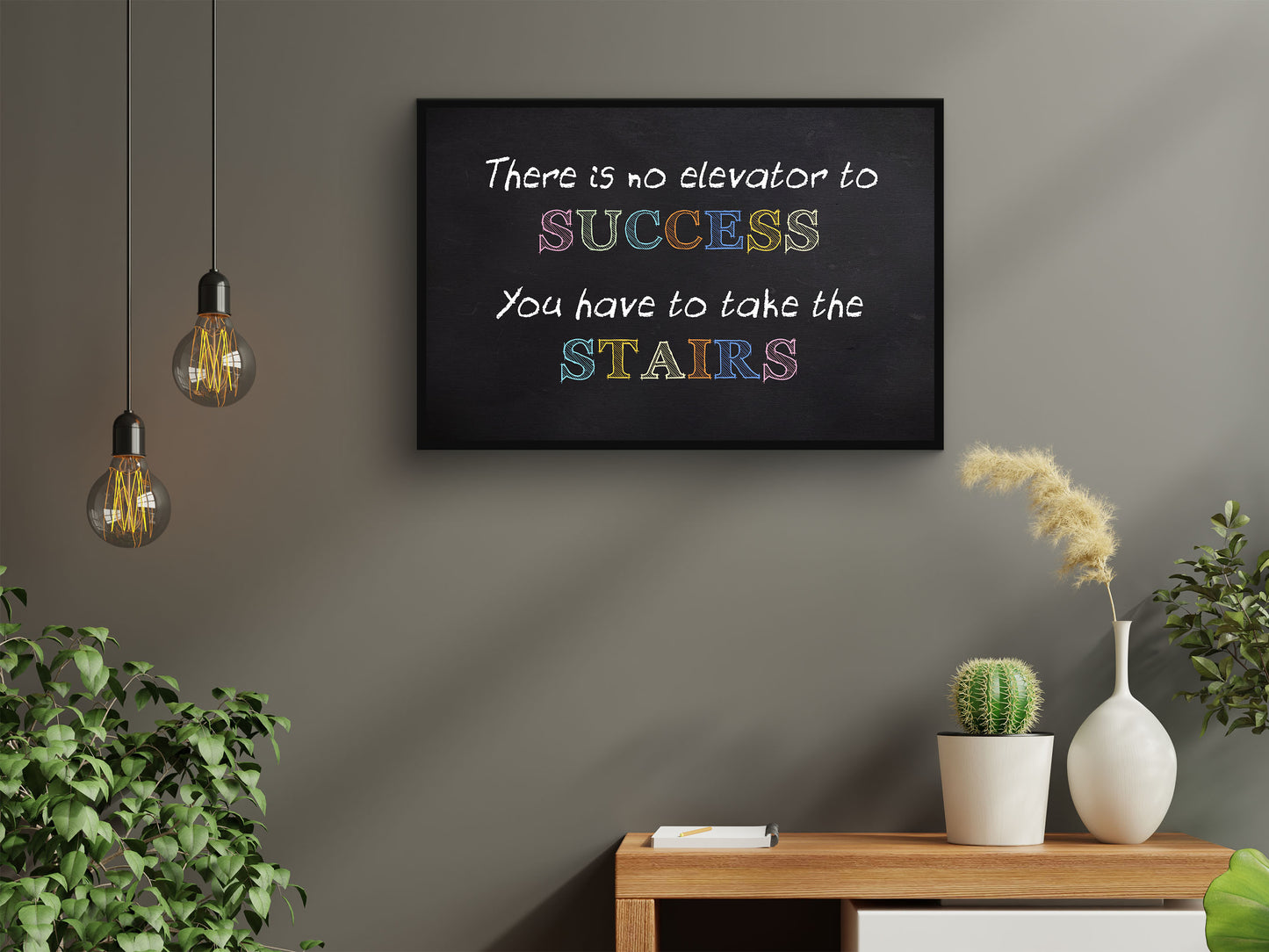 There is no Elevator to Success You have to Take the Stairs Wall Art