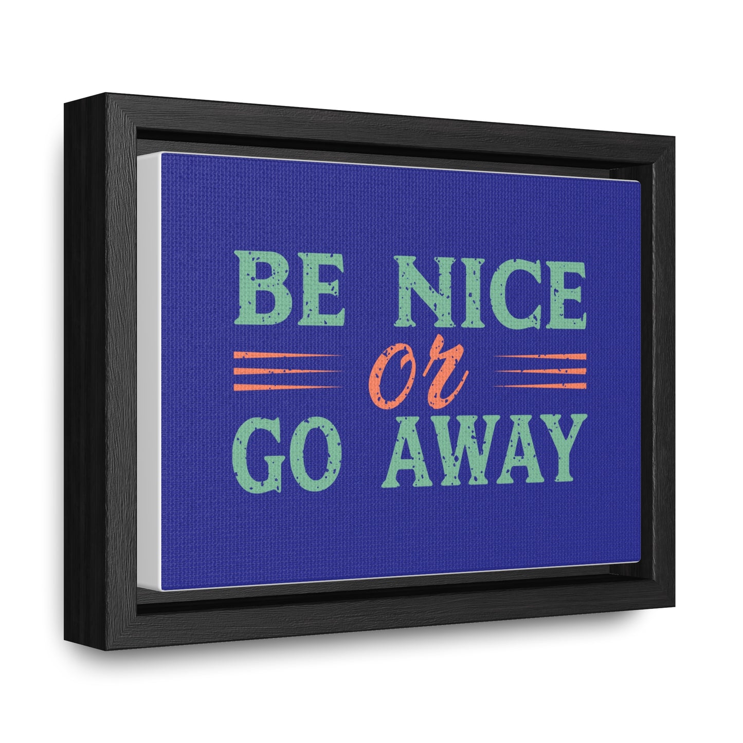 Be Nice Go Away Wall Art