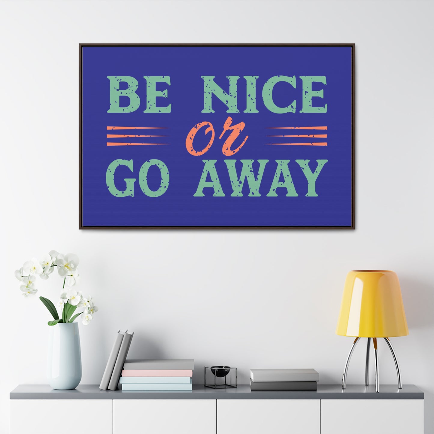 Be Nice Go Away Wall Art