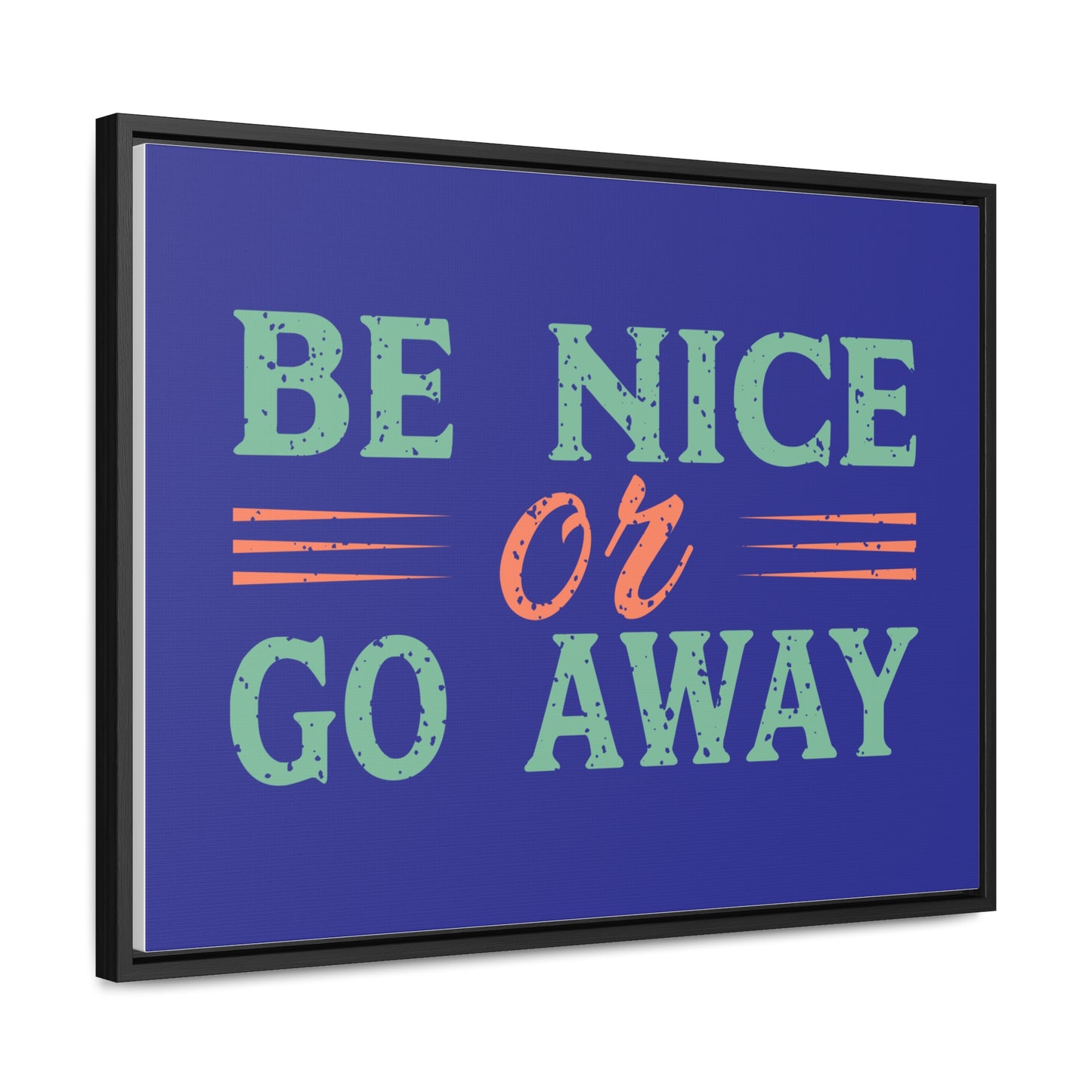 Be Nice Go Away Wall Art