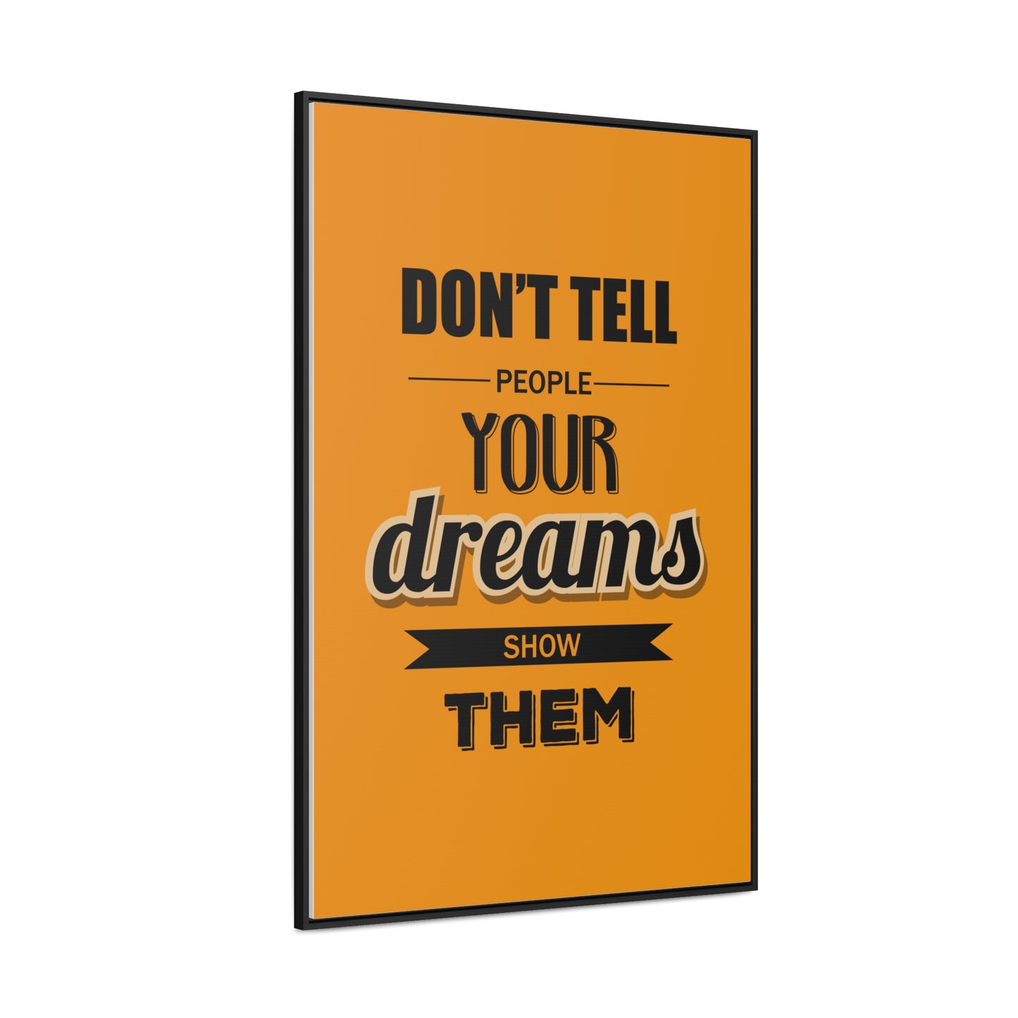 Don't Tell People Your Dreams Show Them Wall Art