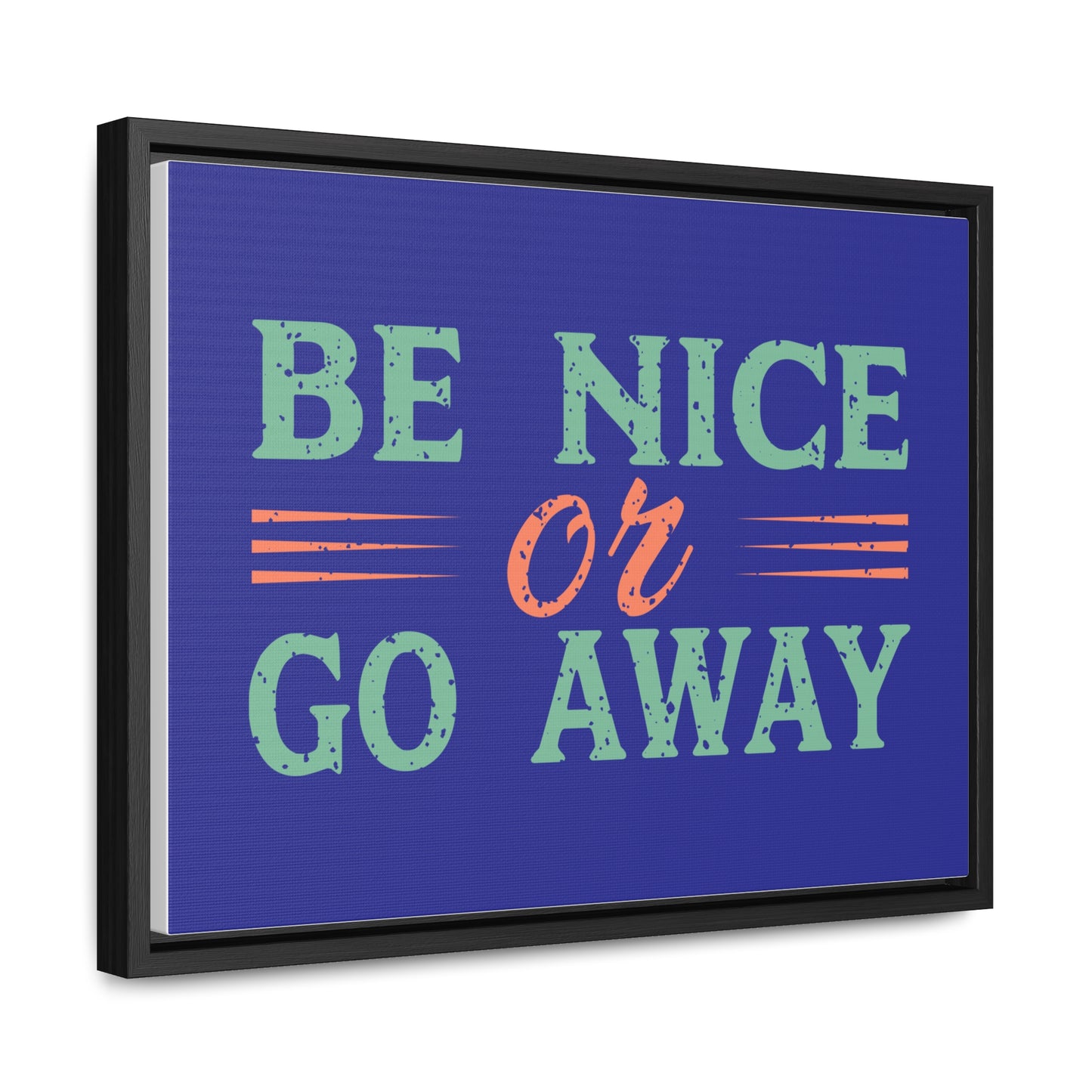 Be Nice Go Away Wall Art