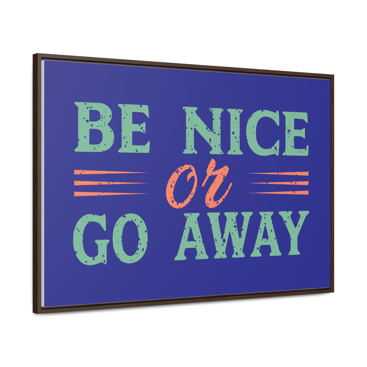 Be Nice Go Away Wall Art