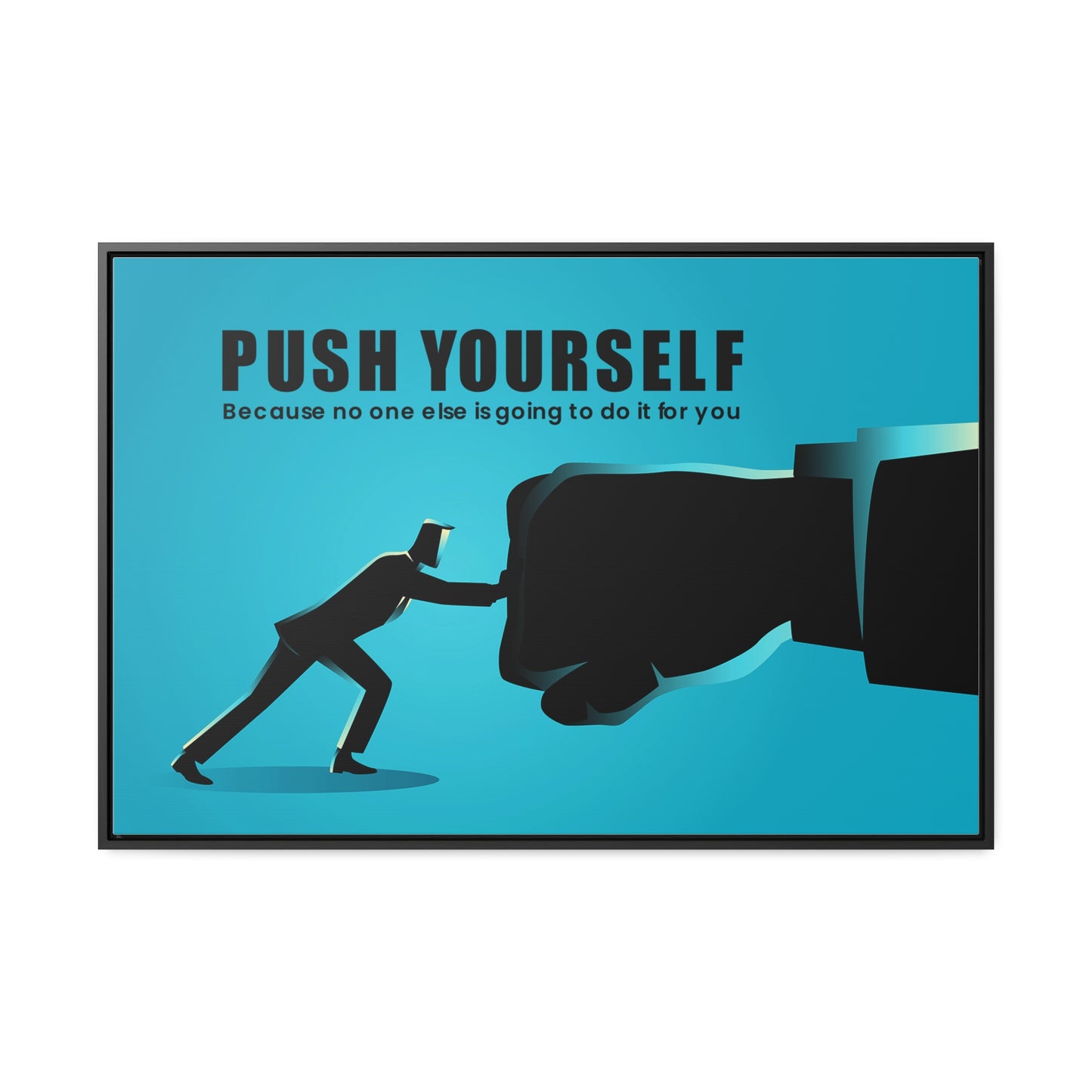 Push Yourself Because No Else is Going to Do it For You Wall Art