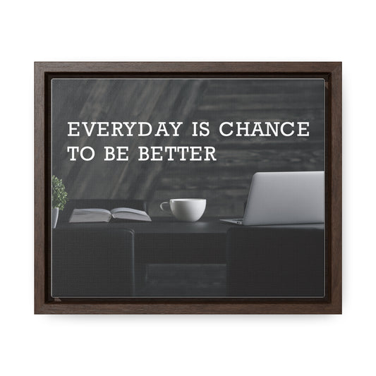 Everyday is Chance to be Better Wall Art