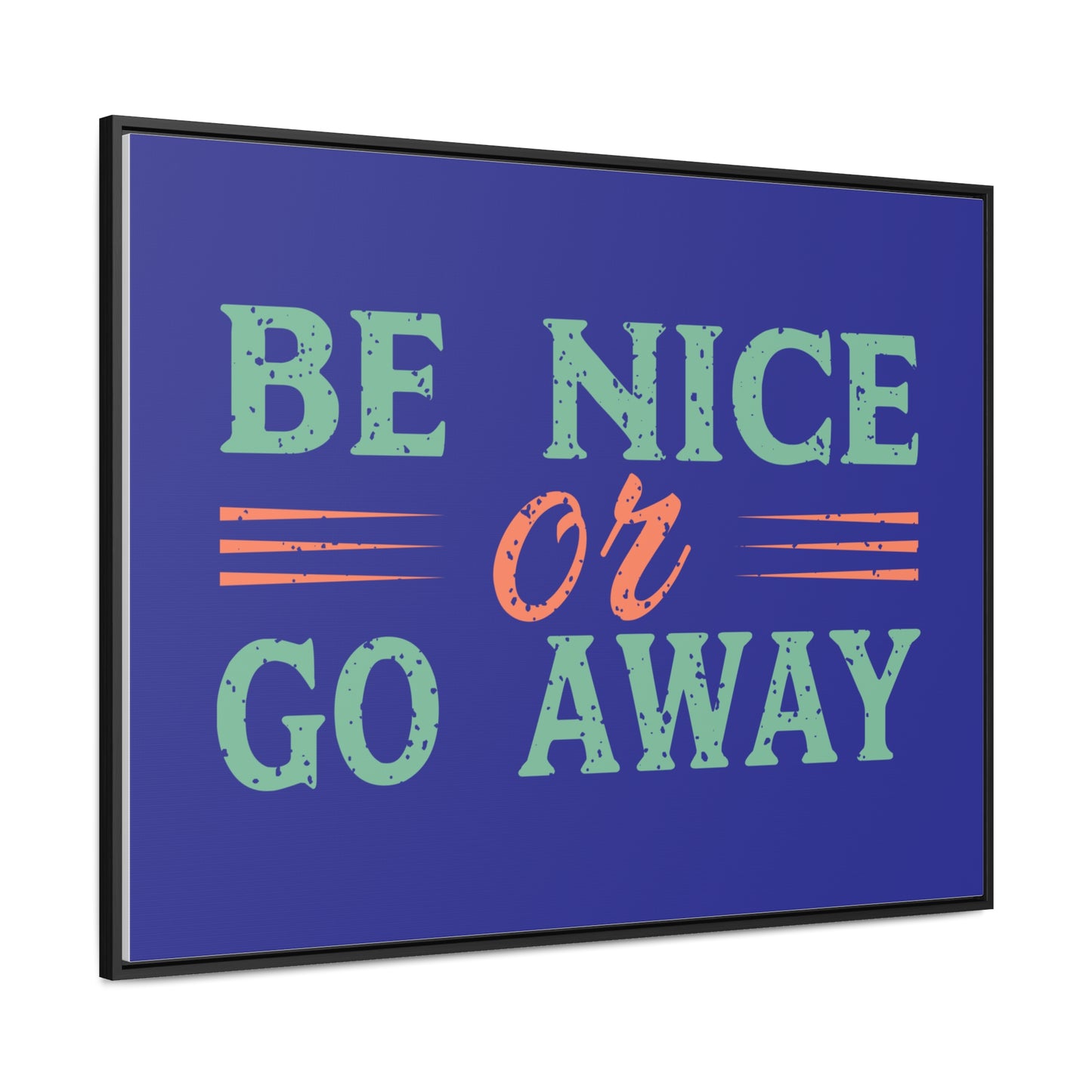 Be Nice Go Away Wall Art