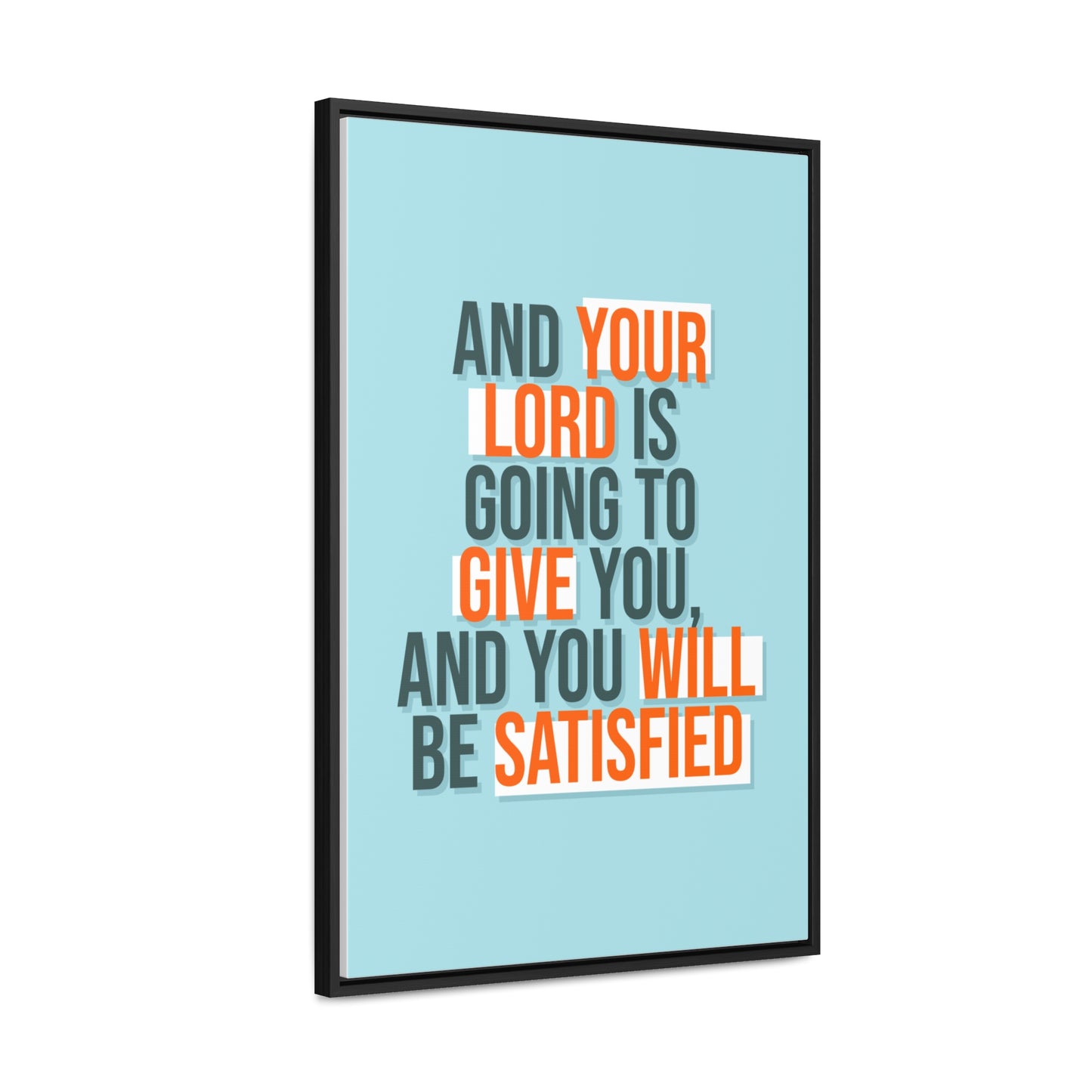 And Your Load is Going To Give You, And You Will Be Satisfied Wall Art