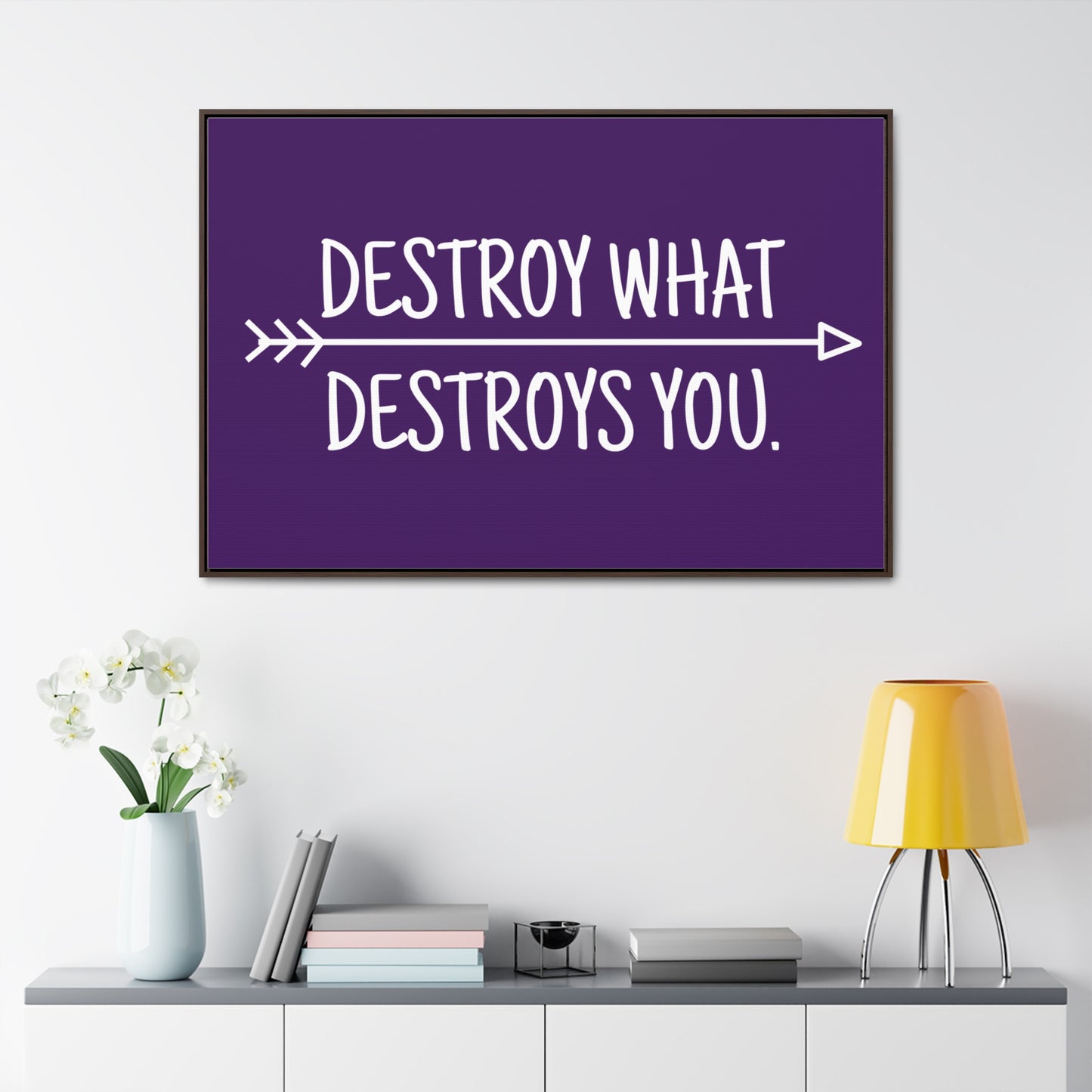 Destroy What Destroys You Wall Art