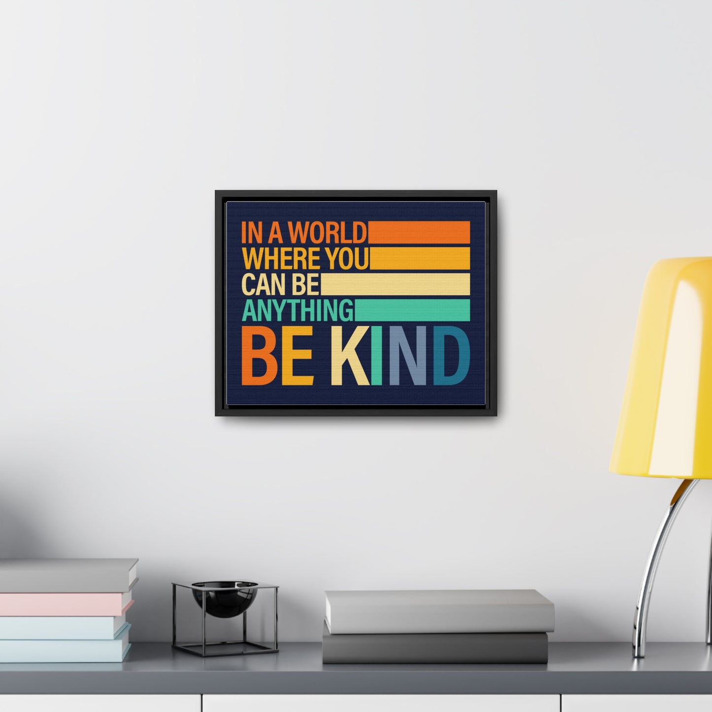 In A World Where You Can Be Anything Be Kids Wall Art