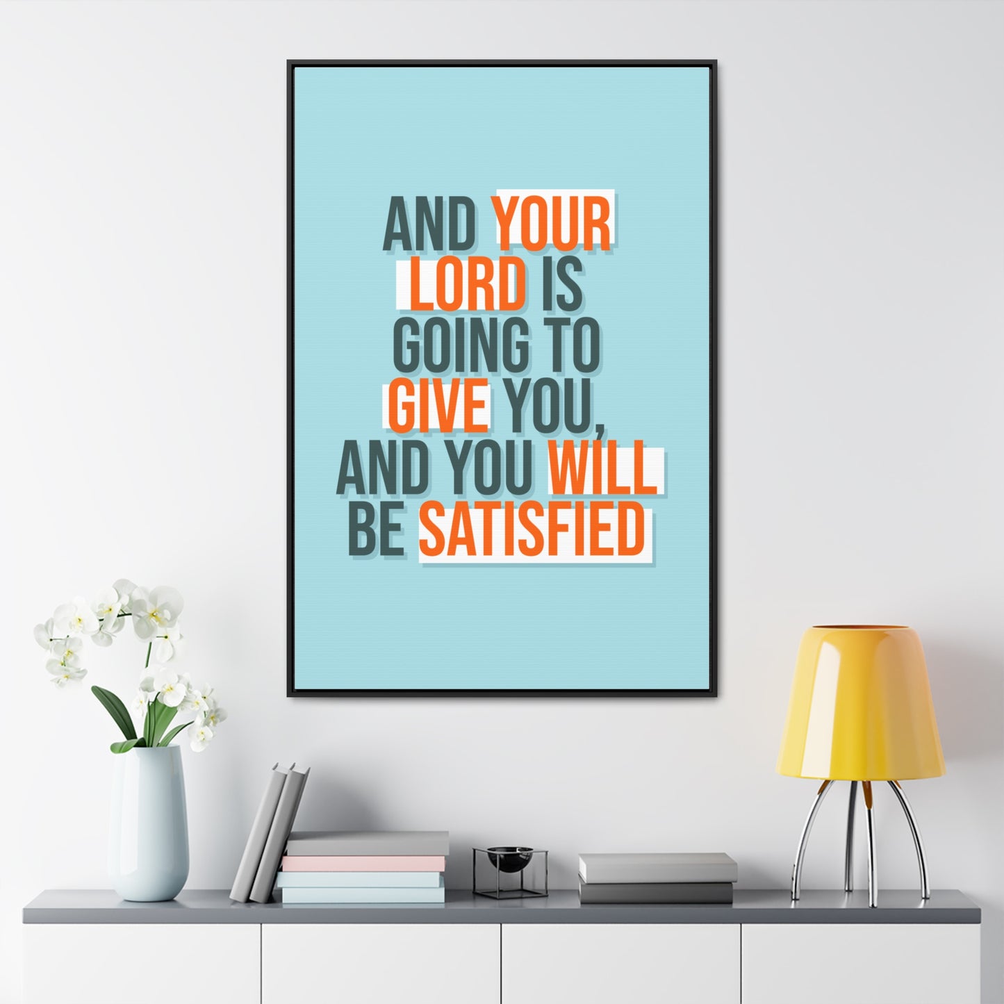 And Your Load is Going To Give You, And You Will Be Satisfied Wall Art