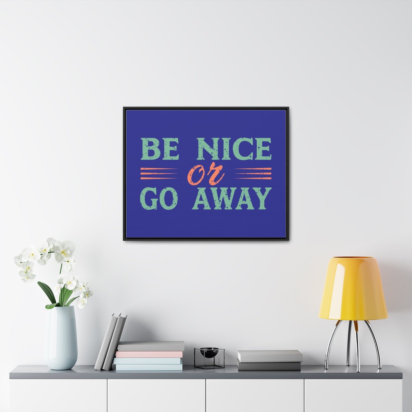 Be Nice Go Away Wall Art