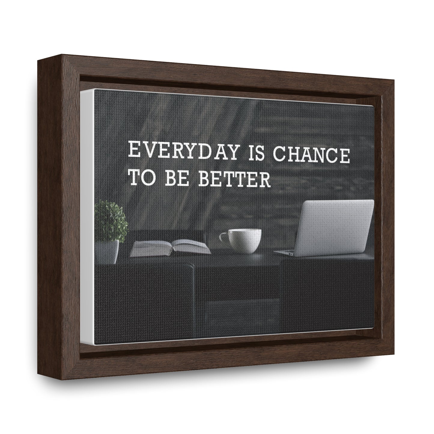Everyday is Chance to be Better Wall Art