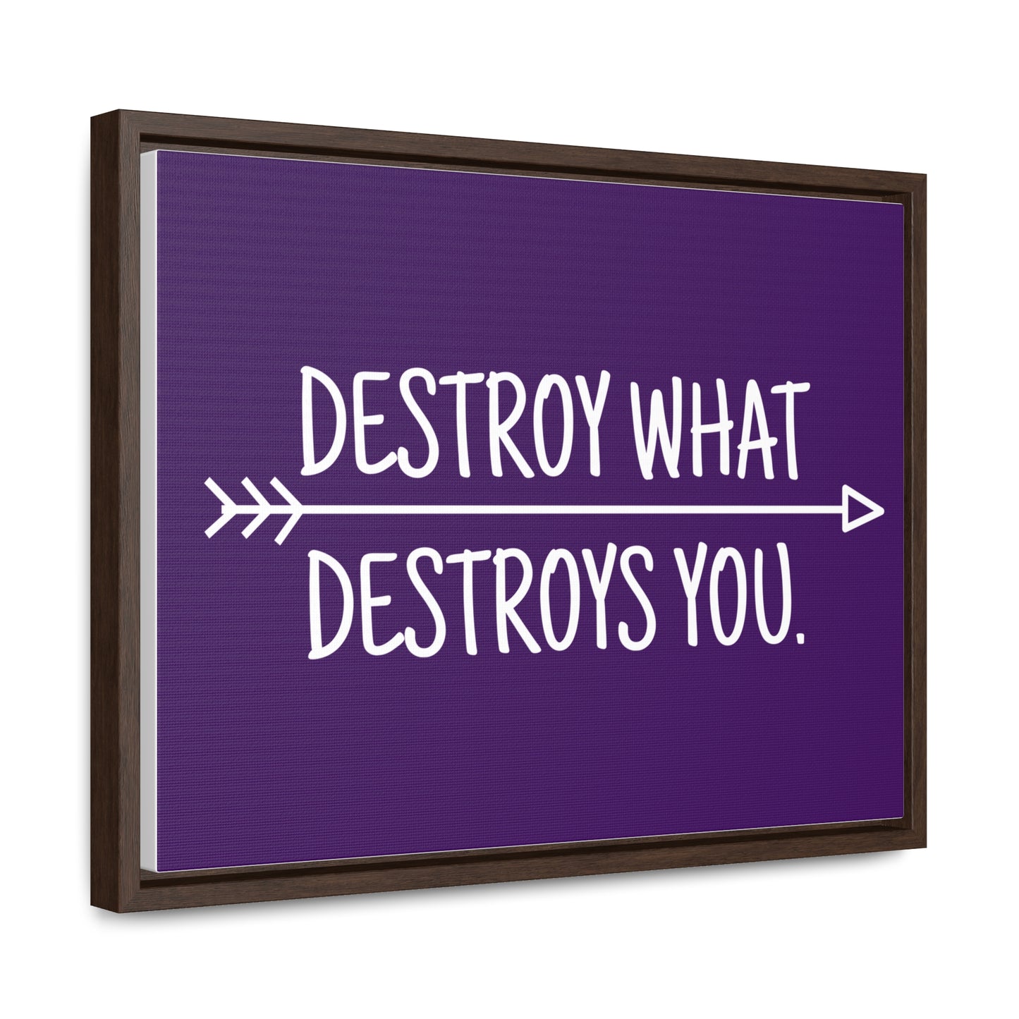 Destroy What Destroys You Wall Art