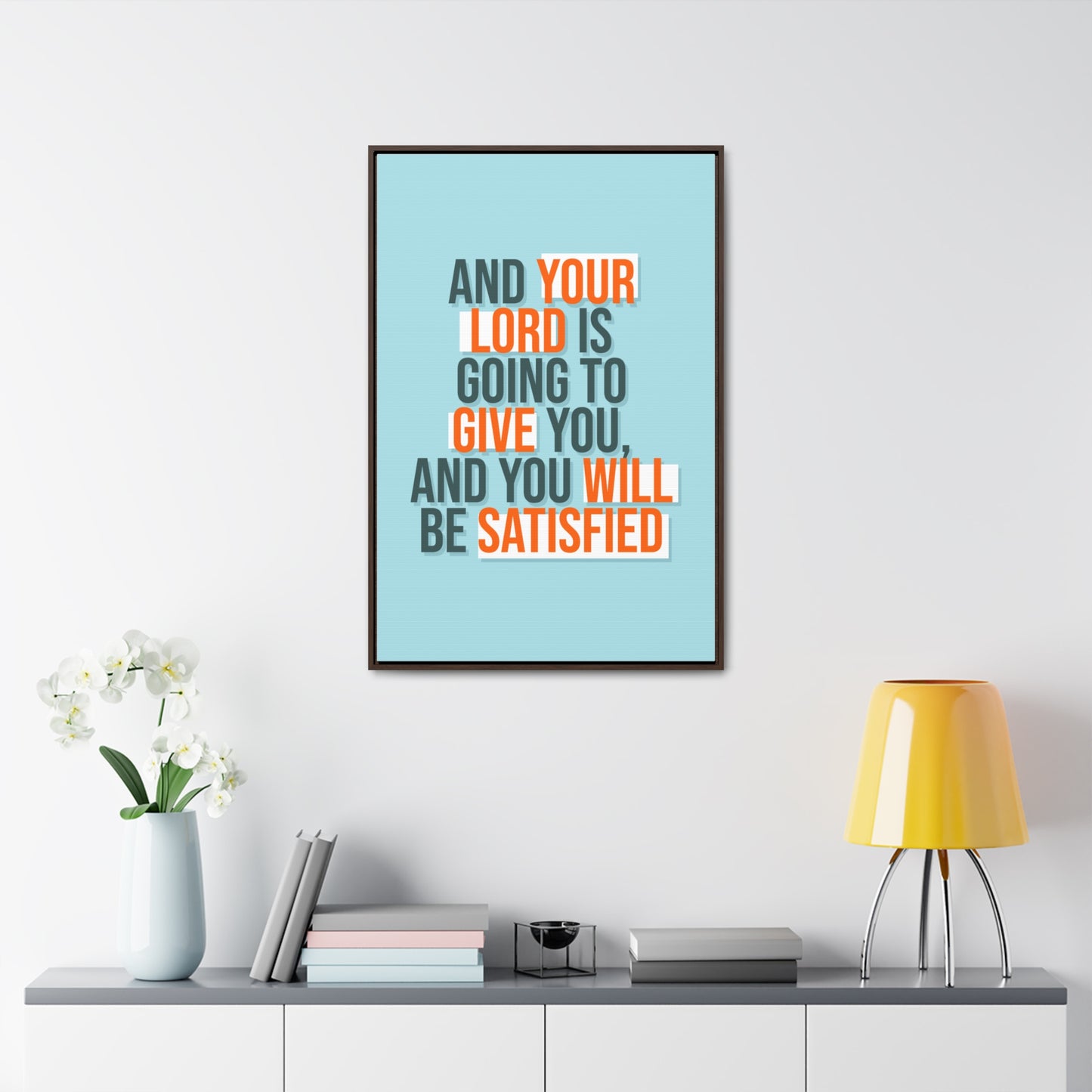 And Your Load is Going To Give You, And You Will Be Satisfied Wall Art